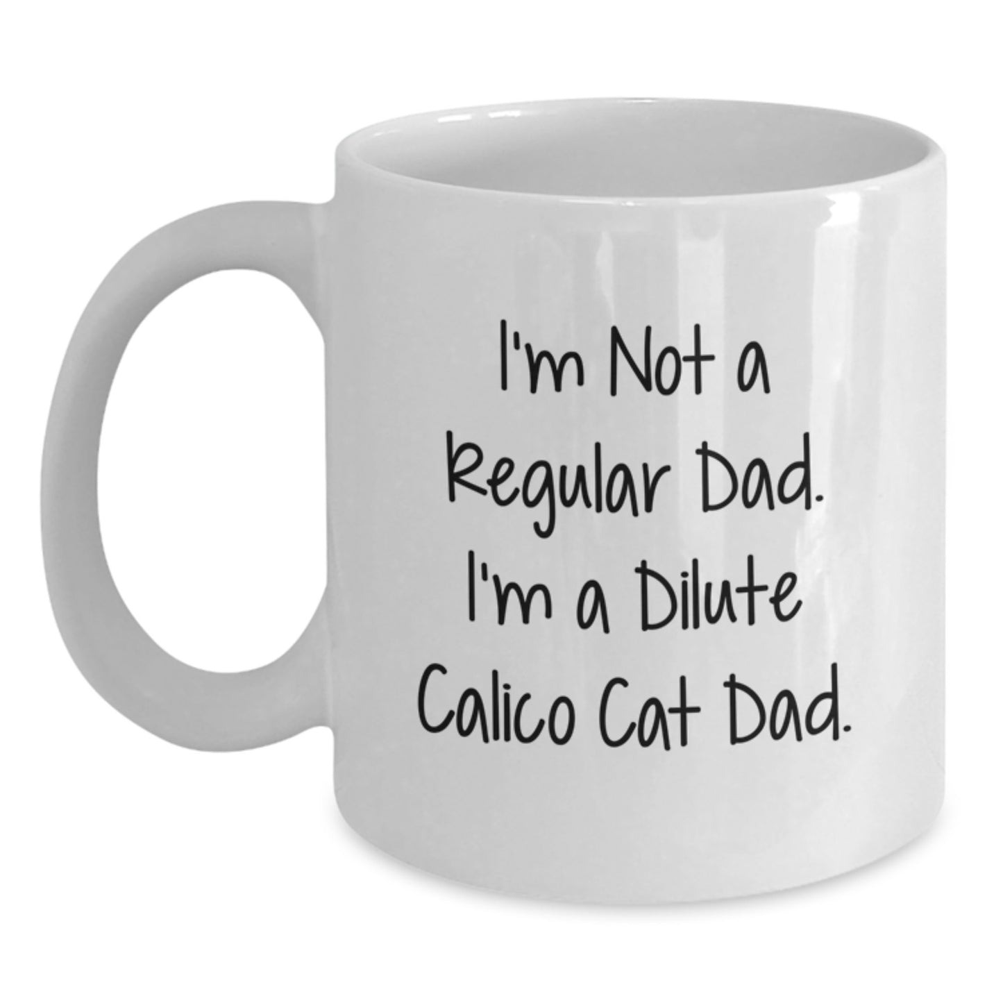 Funny Dilute Calico Cat Gifts for Dad - White Coffee Mug I'm Not A Regular Dad - Main
