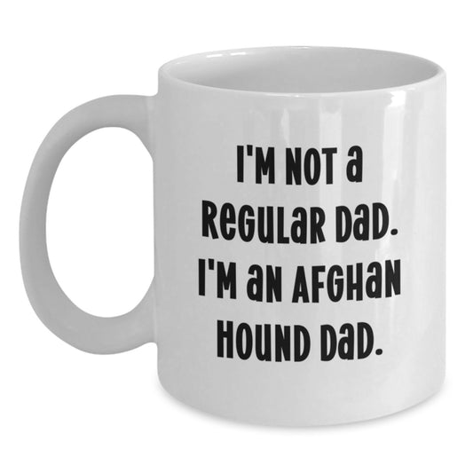 Funny Afghan Hound Dog Gifts for Dad, Christmas Unique Mugs from Husband, White Coffee Mug with I'm Not A Regular Dad. I'm An Afghan Hound Dad. Quote, Ceramic, 11oz or 15oz Capacity - Main