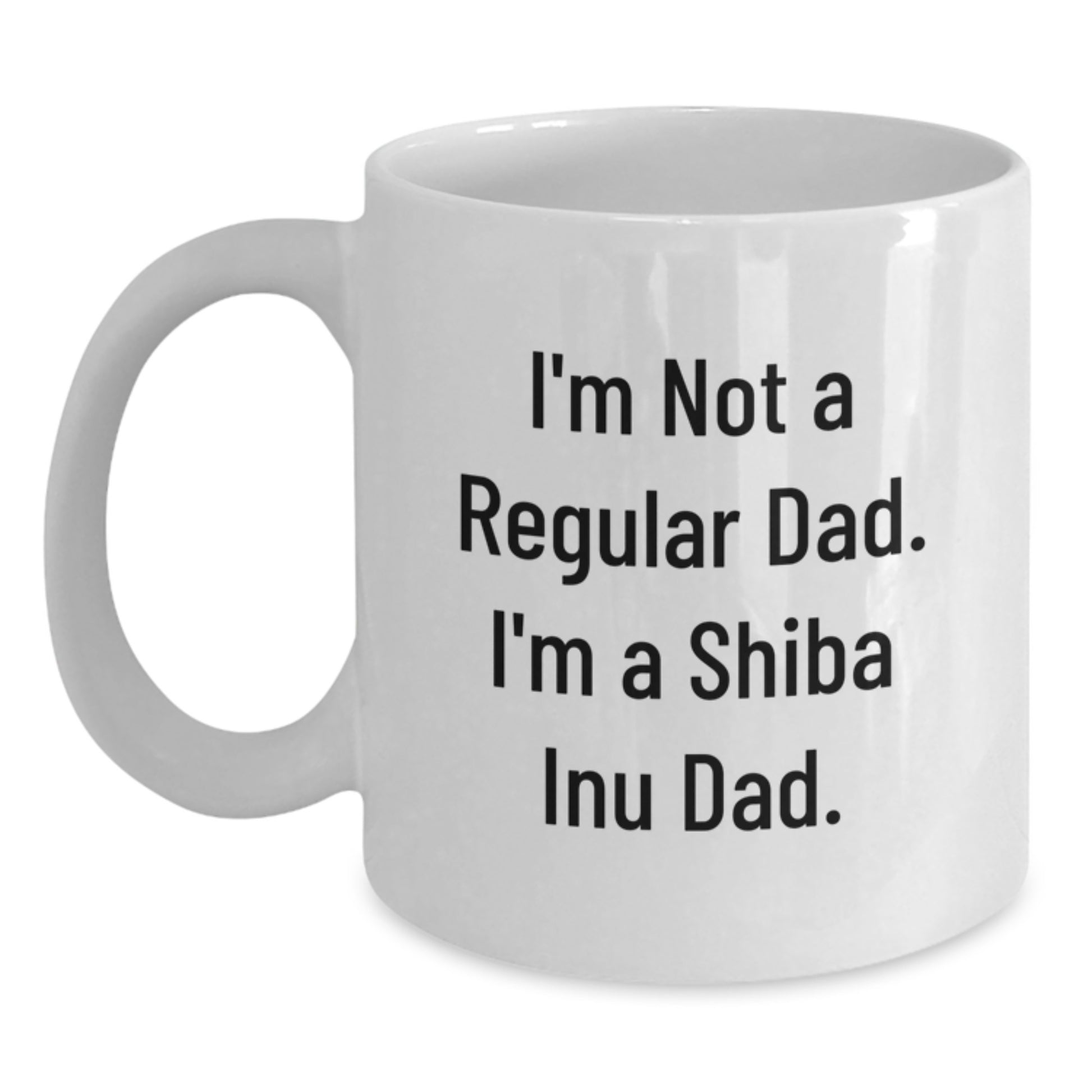 Funny Shiba Inu Dog Gifts for Men, Women, Friends, or Family - White Coffee Mug - I'm Not A Regular Dad. I'm A Shiba Inu Dad. - Christmas Unique Gifts from Dad to Shiba Inu Dog Lover - Main