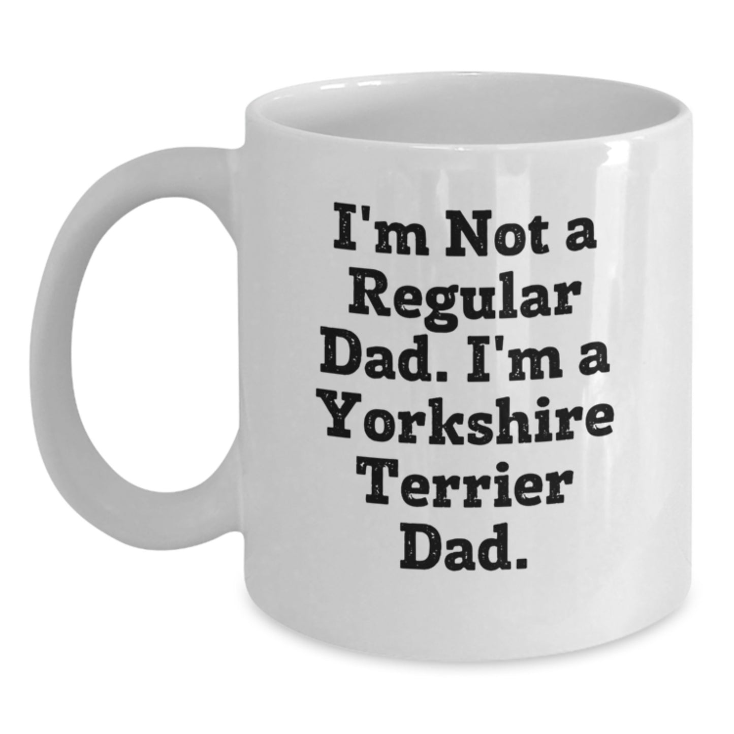 Funny Yorkshire Terrier Dog Parent Mug Gifts from Men to Dad, Yorkshire Terrier Dad, Unique Christmas Unique Gifts for Men - Main