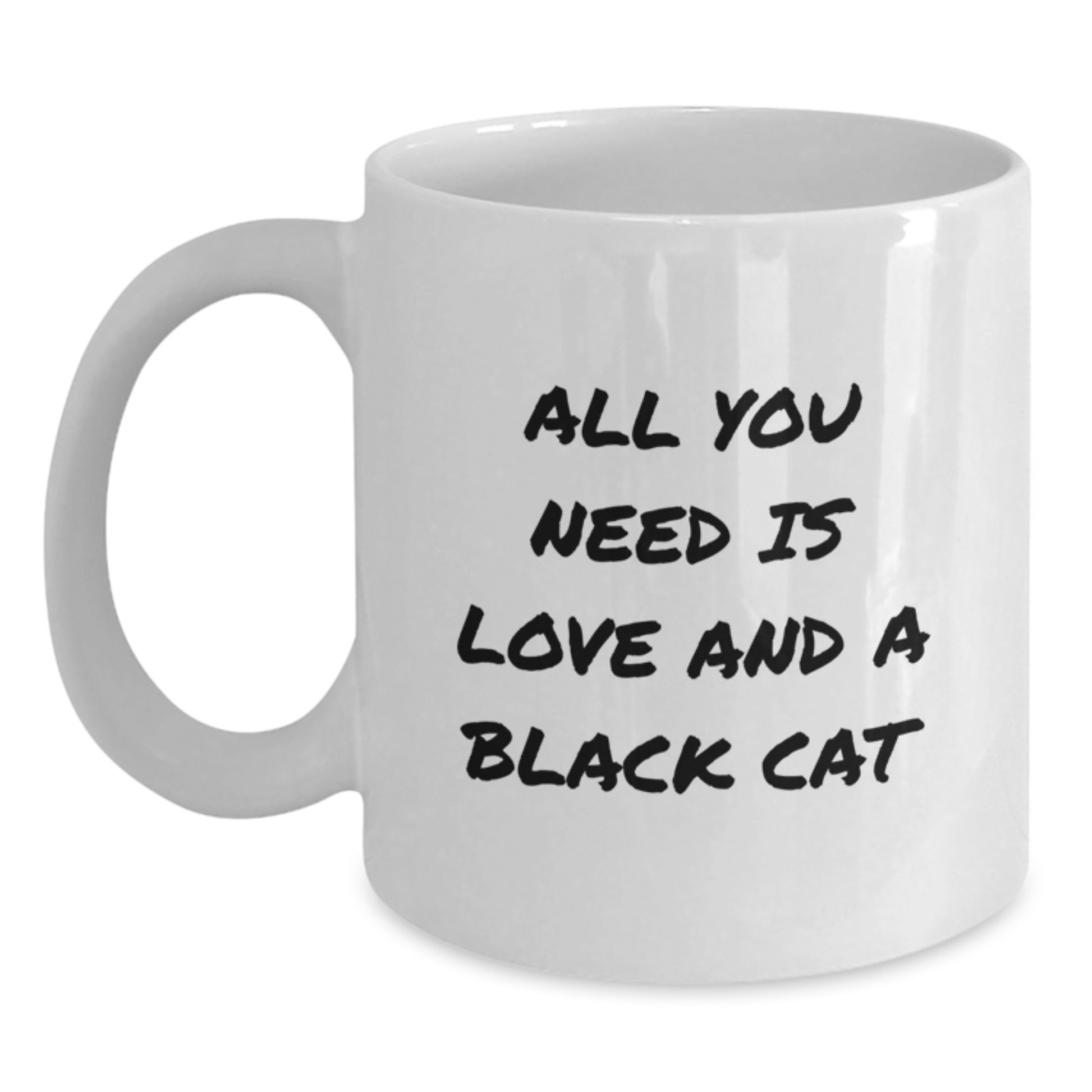 Funny Black Cat Gifts from Men to Friends - White Coffee Mug for Birthday with 'All You Need Is Love And A Black Cat' Quote - Main
