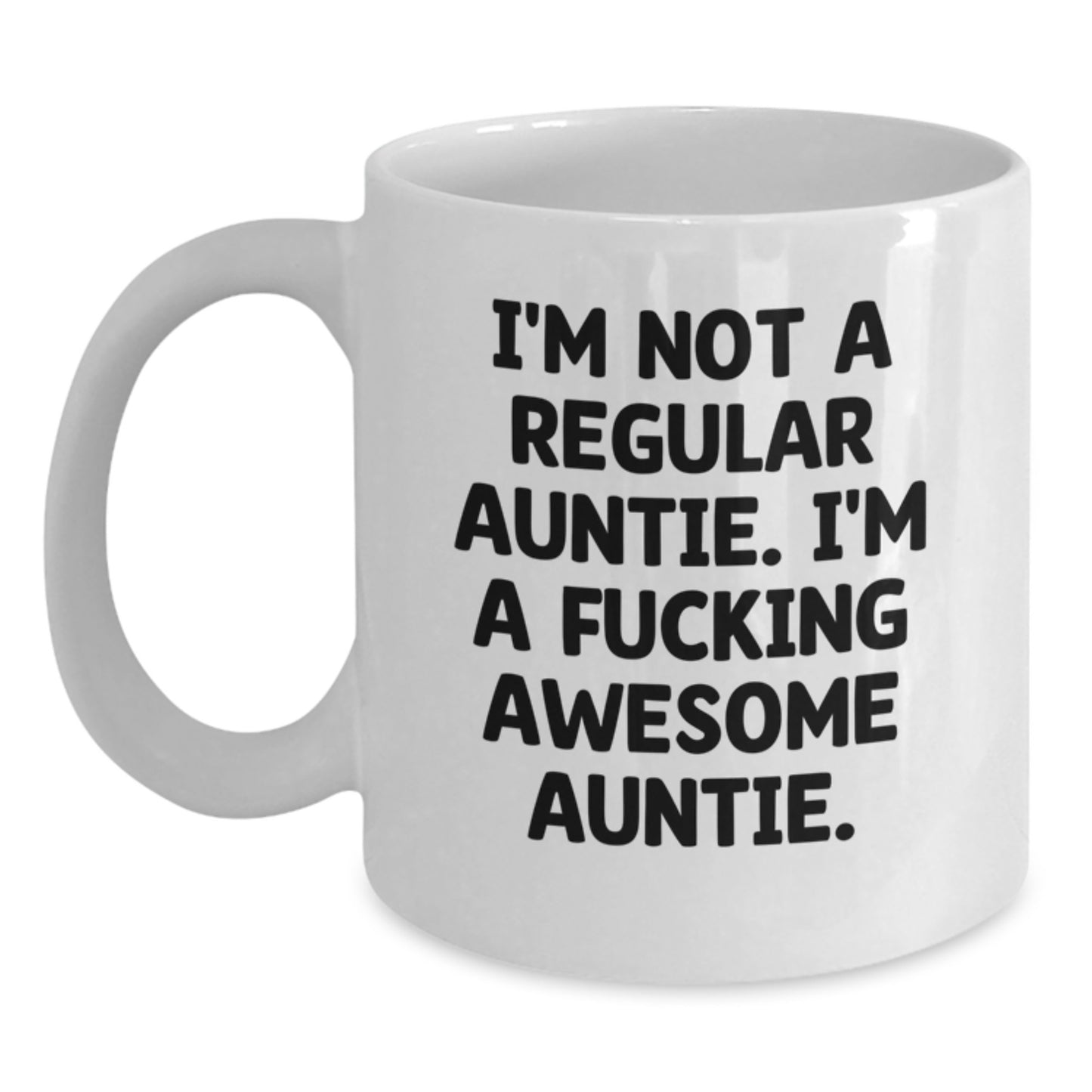 Funny Auntie Gifts from Family for Auntie - White Coffee Mug - I'm Not A Regular Auntie - Main