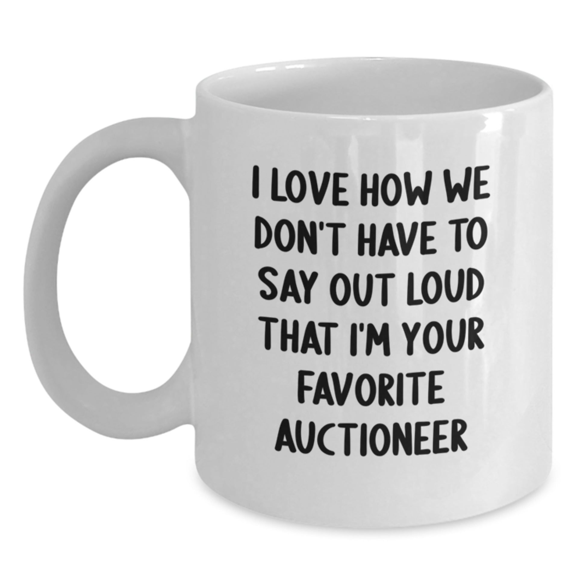 Auctioneer Humor Gifts from Friends, Inspirational Quote on White Coffee Mug for Auctioneer, Unique Graduation Gifts - Main