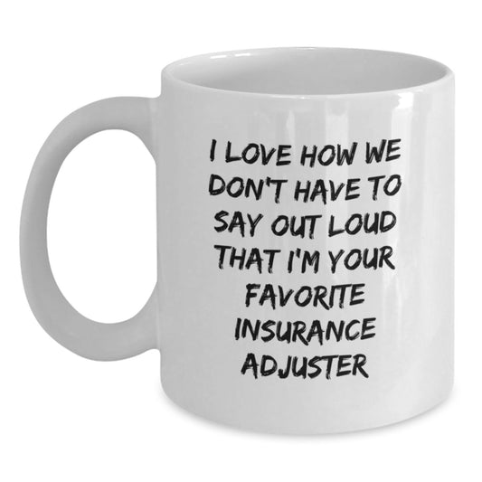 Funny Insurance Adjuster Gifts from Friends, White Coffee Mug - Perfect for Men or Women Insurance Adjusters, Christmas Unique Presents - Main