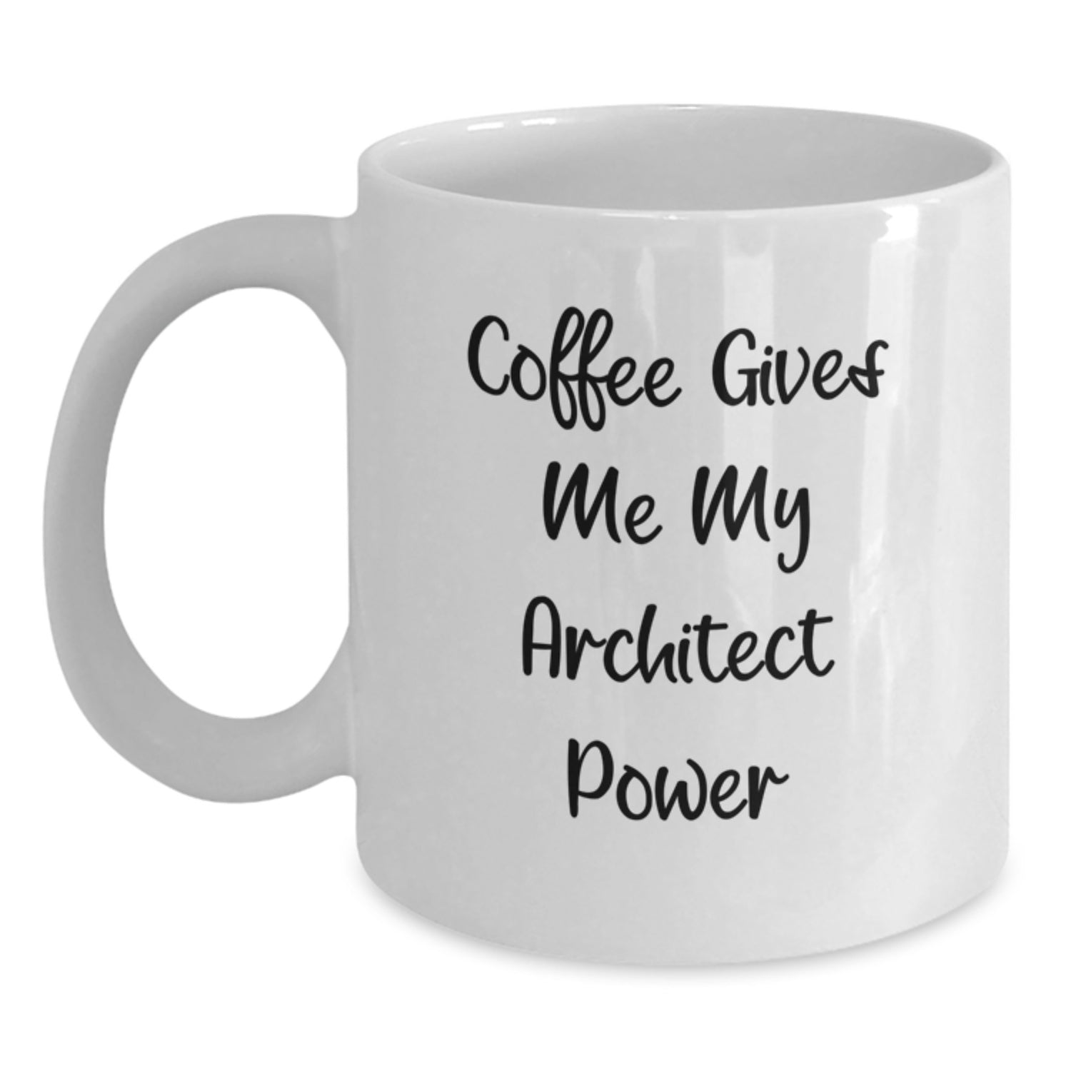 Funny Architect White Coffee Mug Gifts from Friends for Christmas - Coffee Gives Me Power - Main