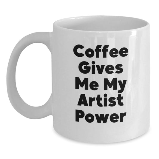 Funny Artist Mug Coffee Gives Me Power White Ceramic Christmas Unique Gift for Artist Friends - Main