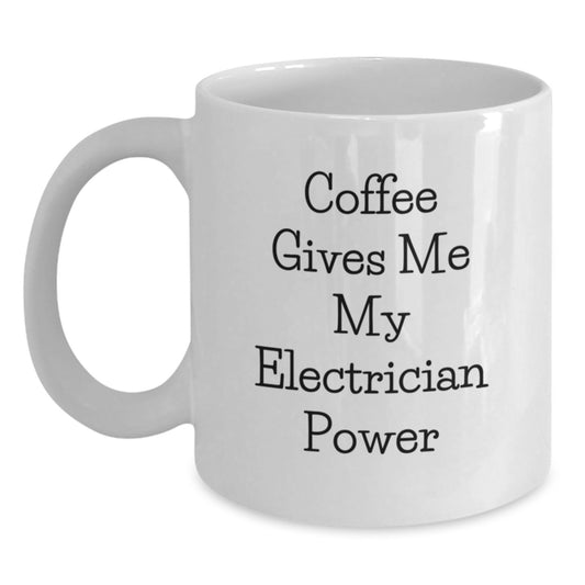 Funny Electrician Gifts for Graduation - 'Coffee Gives Me My Electrician Power' White Coffee Mug, Gifts from Family to Electrician, 11oz or 15oz, Ceramic, Microwave, Dishwasher Safe - Main
