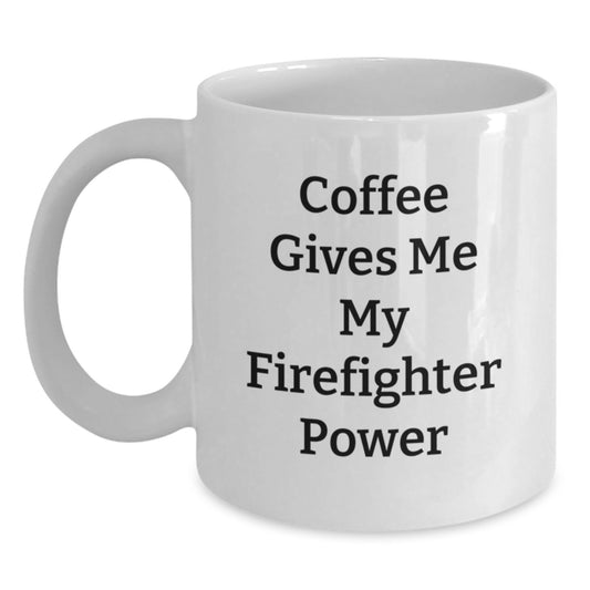 Funny Firefighter Gifts, Coffee Gives Me My Firefighter Power White Coffee Mug for Graduation, Gifts from Men, Women, Friends, Coworkers, Family to Firefighter, Men, Women, Friends, Coworkers, Family - Main
