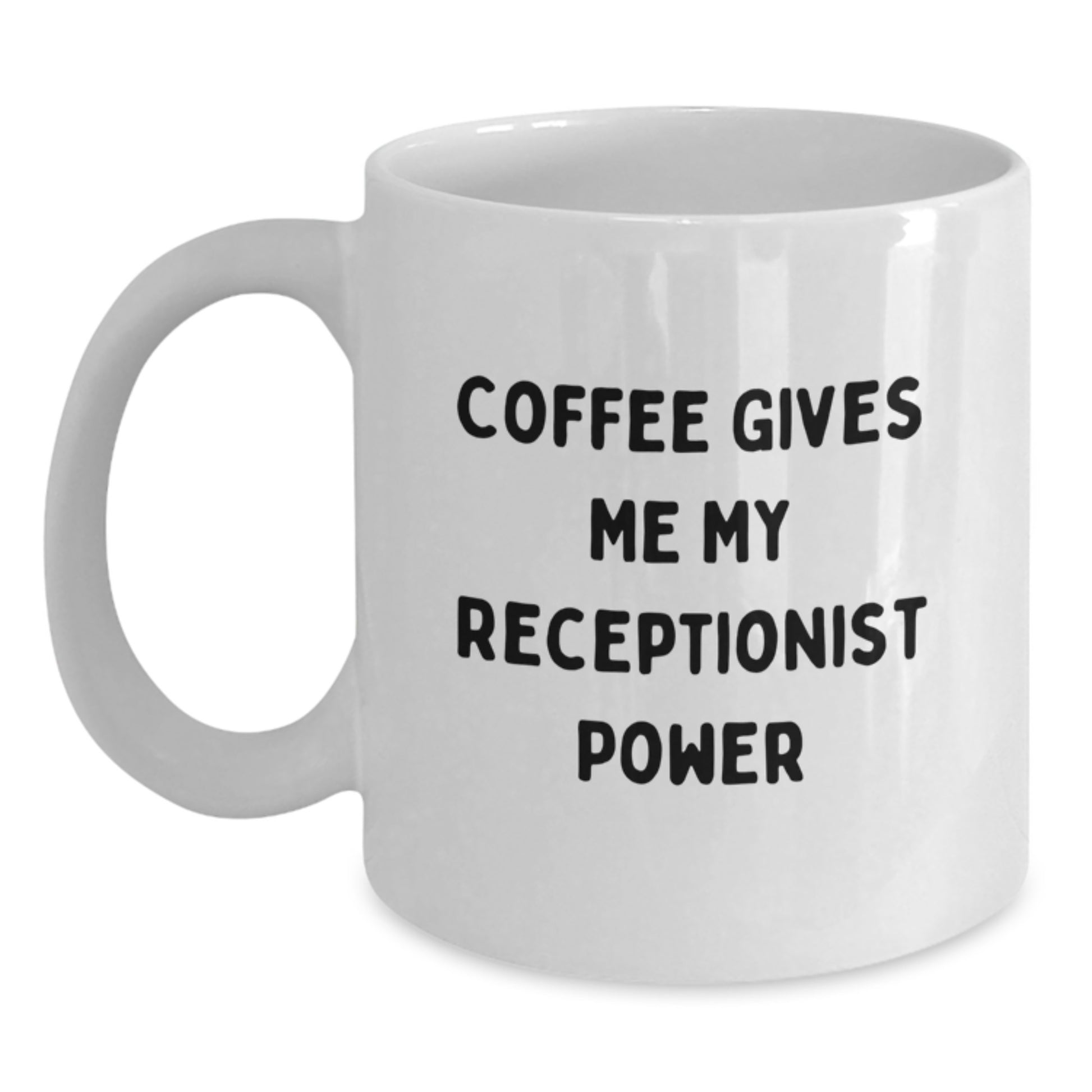 Funny Receptionist Gifts for Her, Coffee Gives Me My Receptionist Power, Birthday Unique Gifts from Friends, 11oz or 15oz White Coffee Mug - Main