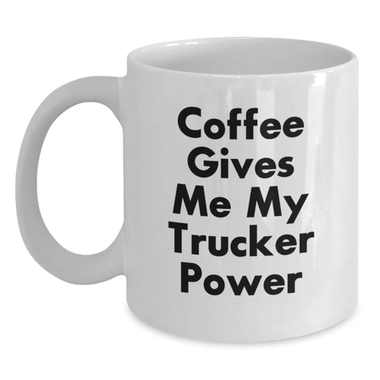 Funny Trucker White Coffee Mug, Gift for Trucker Friends, Christmas Unique Gifts from Men - Main
