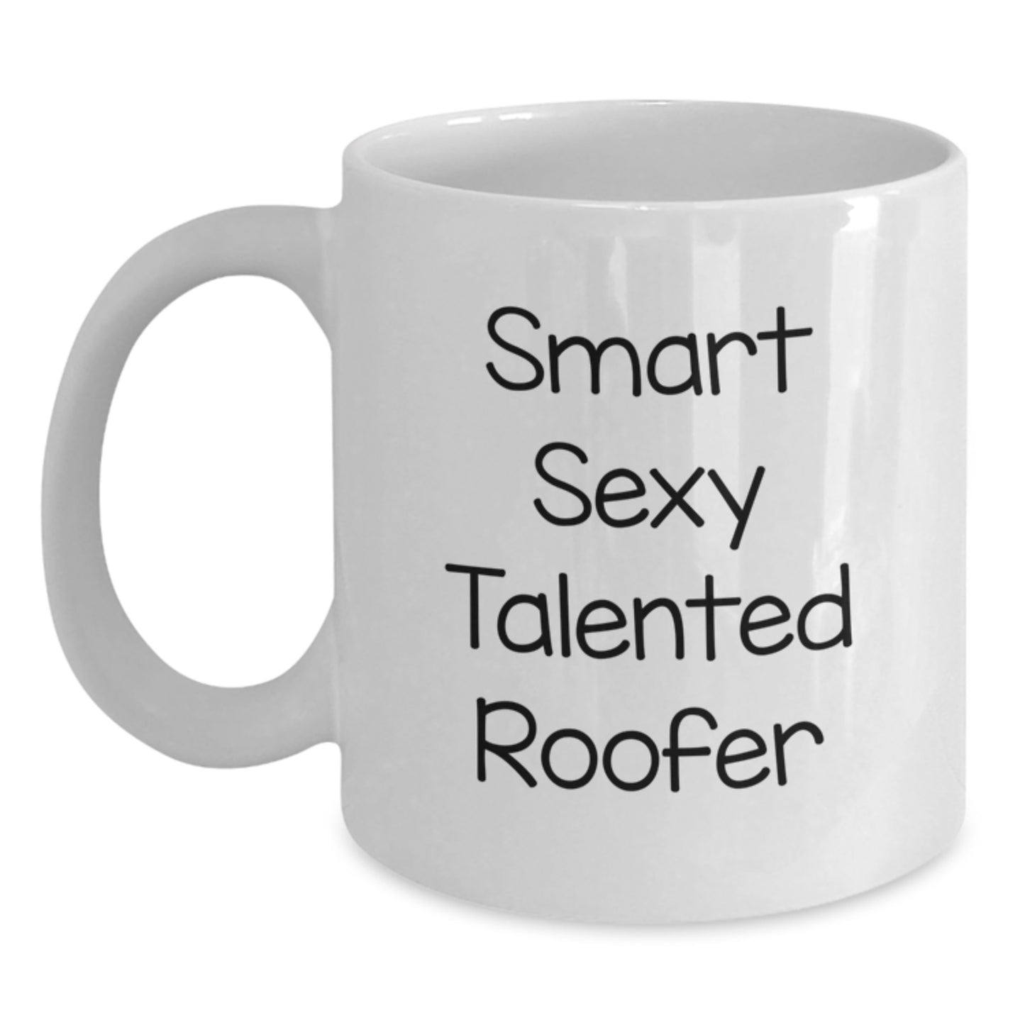Funny Roofer Gifts from Friends - Smart Sexy Talented Roofer Quote on White Coffee Mug, Perfect Birthday Unique Gifts for Men or Women - Main