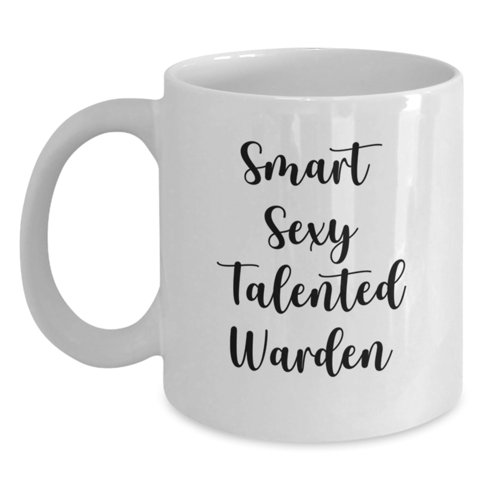 Funny Warden Gifts, Smart Sexy Talented Warden Coffee Mug, White, 11oz or 15oz, Birthday Unique Gifts from Family to Friends - Main