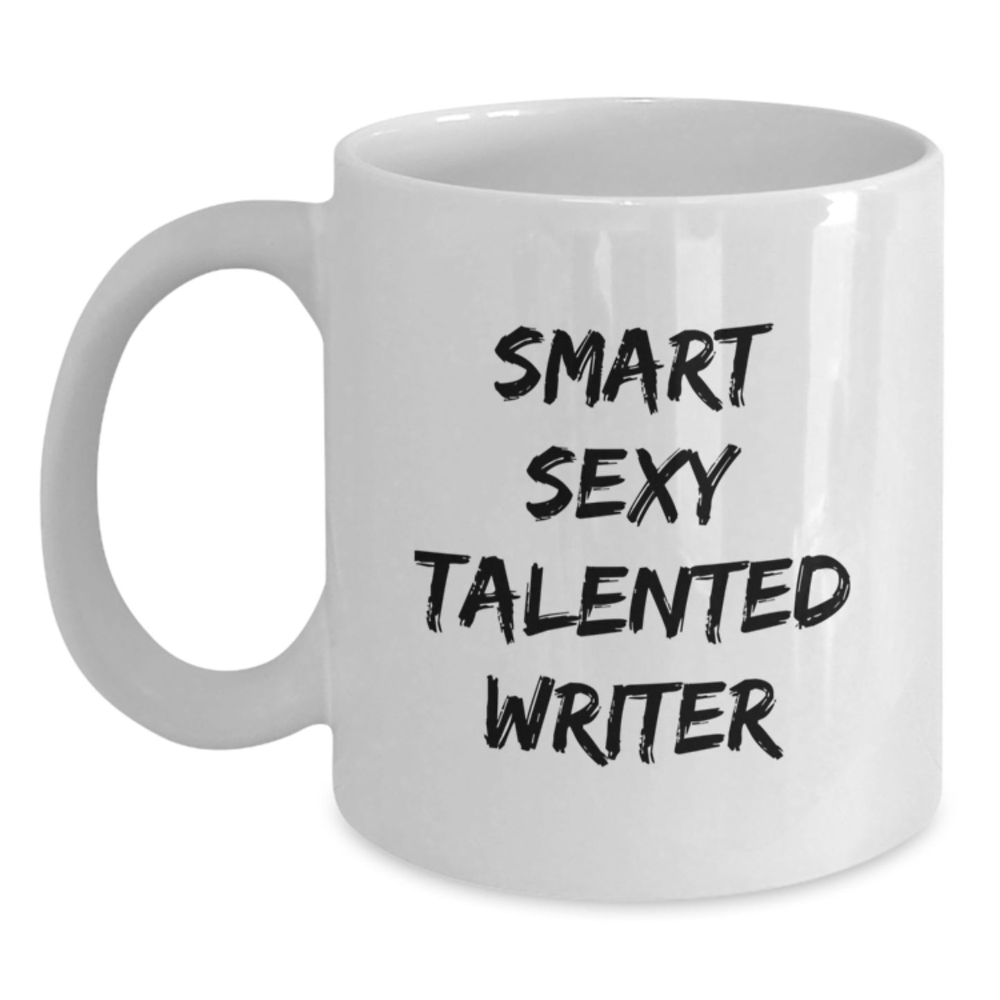 Funny Writer Quotes, Smart Sexy Talented Writer Gifts from Men, Gifts for Writer on Birthday Unique, White Coffee Mug, 11oz or 15oz Capacity, Ceramic, Microwave and Dishwasher Safe - Main