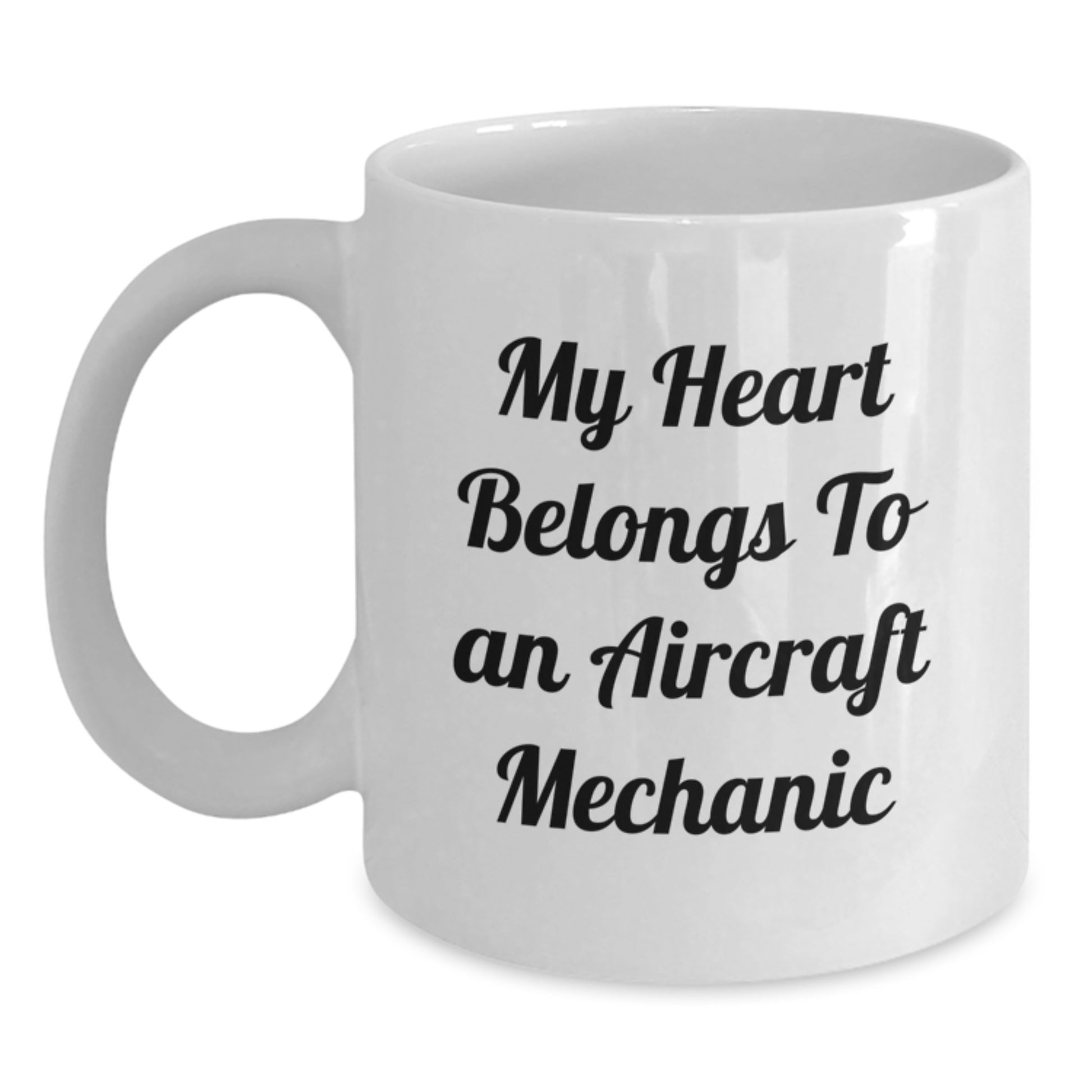 Aircraft Mechanic Gifts for Him White Coffee Mug My Heart Belongs To An - Christmas Unique Gifts from Friends - Main