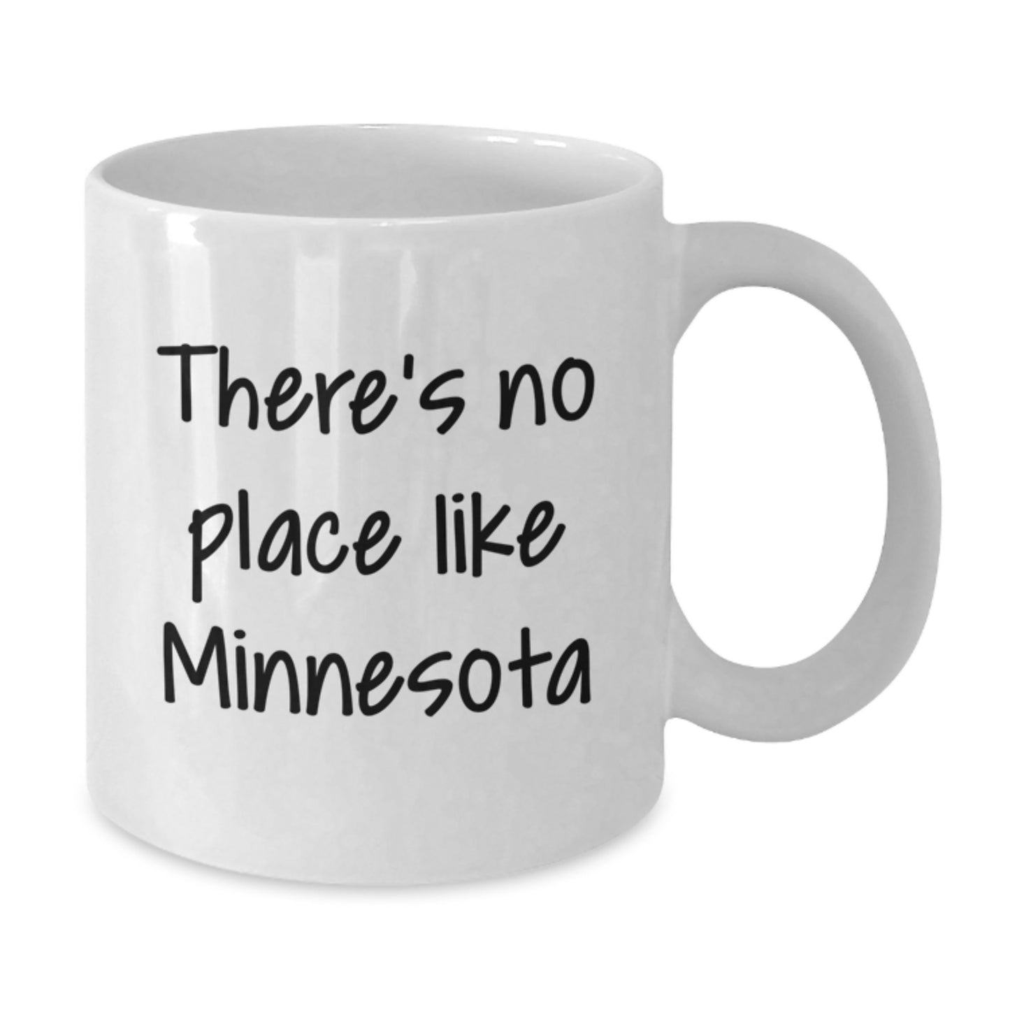 Funny Minnesota Gifts from Friends for Birthday, White Coffee Mug with Quote - 'There's No Place Like Minnesota' - Additional