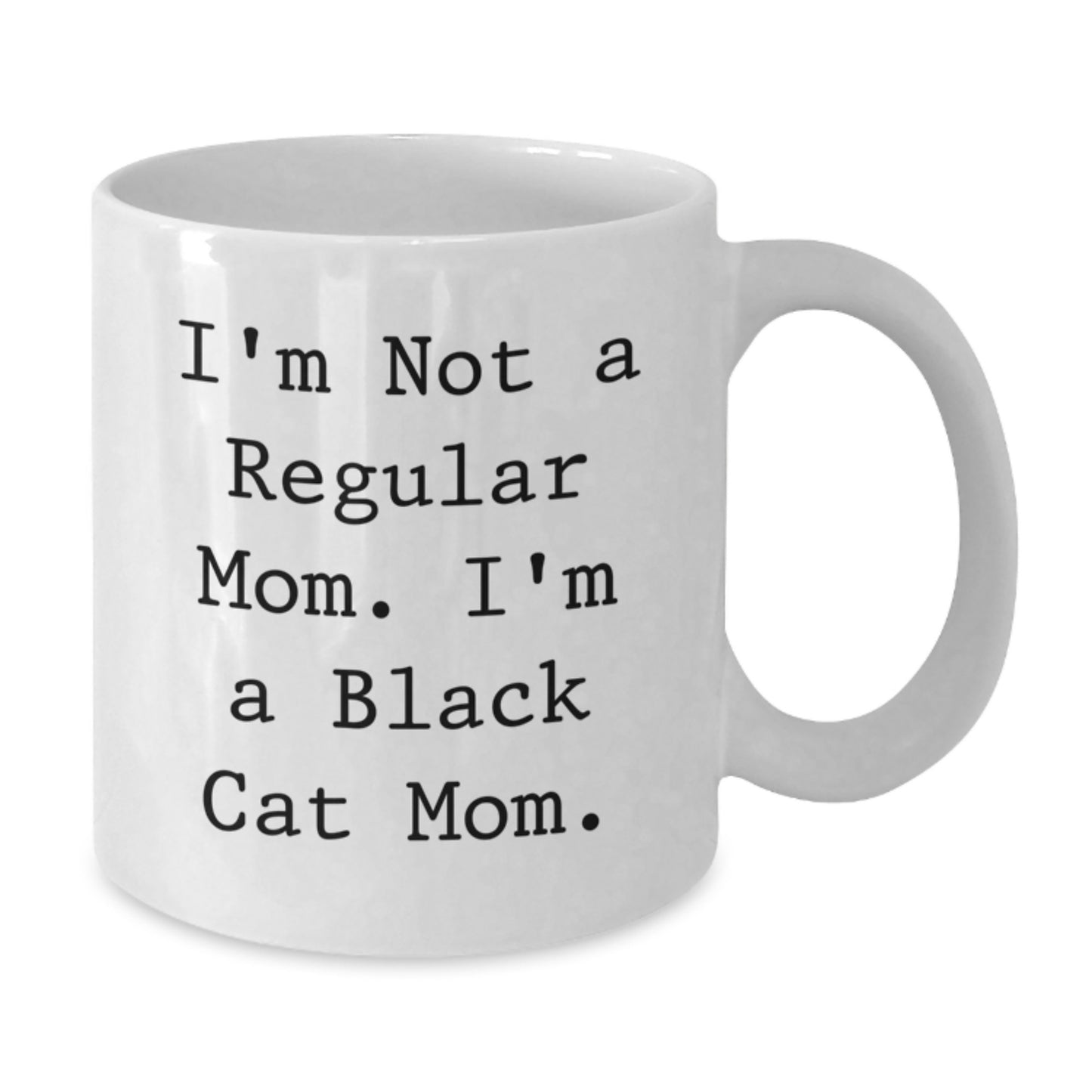 Funny Black Cat Mom Gifts from Friends for Birthday Unique White Coffee Mug, I'm Not A Regular Mom. I'm A Black Cat Mom. - Additional