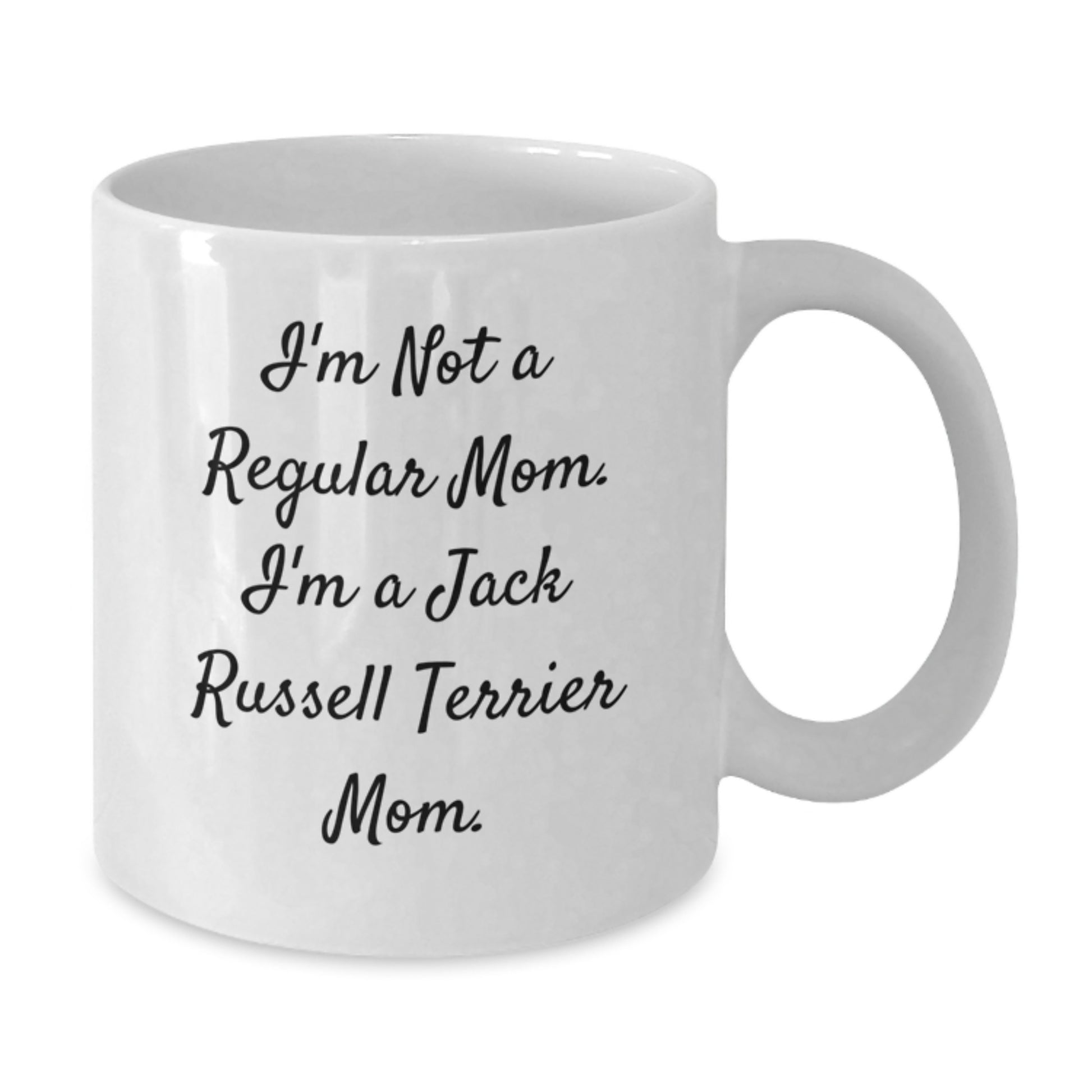 Funny Jack Russell Terrier Dog Mom Gifts, White Coffee Mug, I'm Not A Regular Mom. I'm A Jack Russell Terrier Mom. - Gifts from Mom for Jack Russell Terrier Dog Mom - Birthday Unique Gifts - Additional