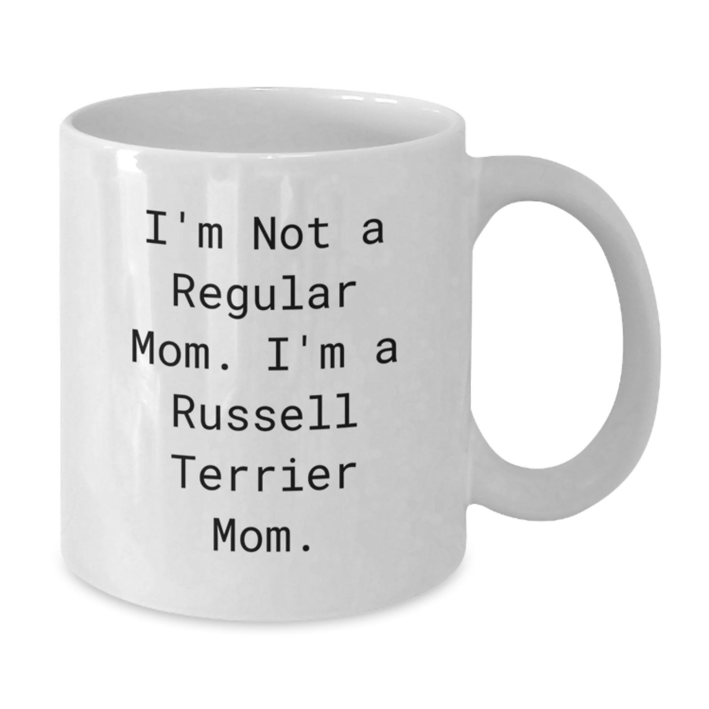 Funny Russell Terrier Dog Mom Gifts from Friends to Russell Terrier Dog Lovers - I'm Not A Regular Mom. I'm A Russell Terrier Mom. White Coffee Mug for Birthday - Additional