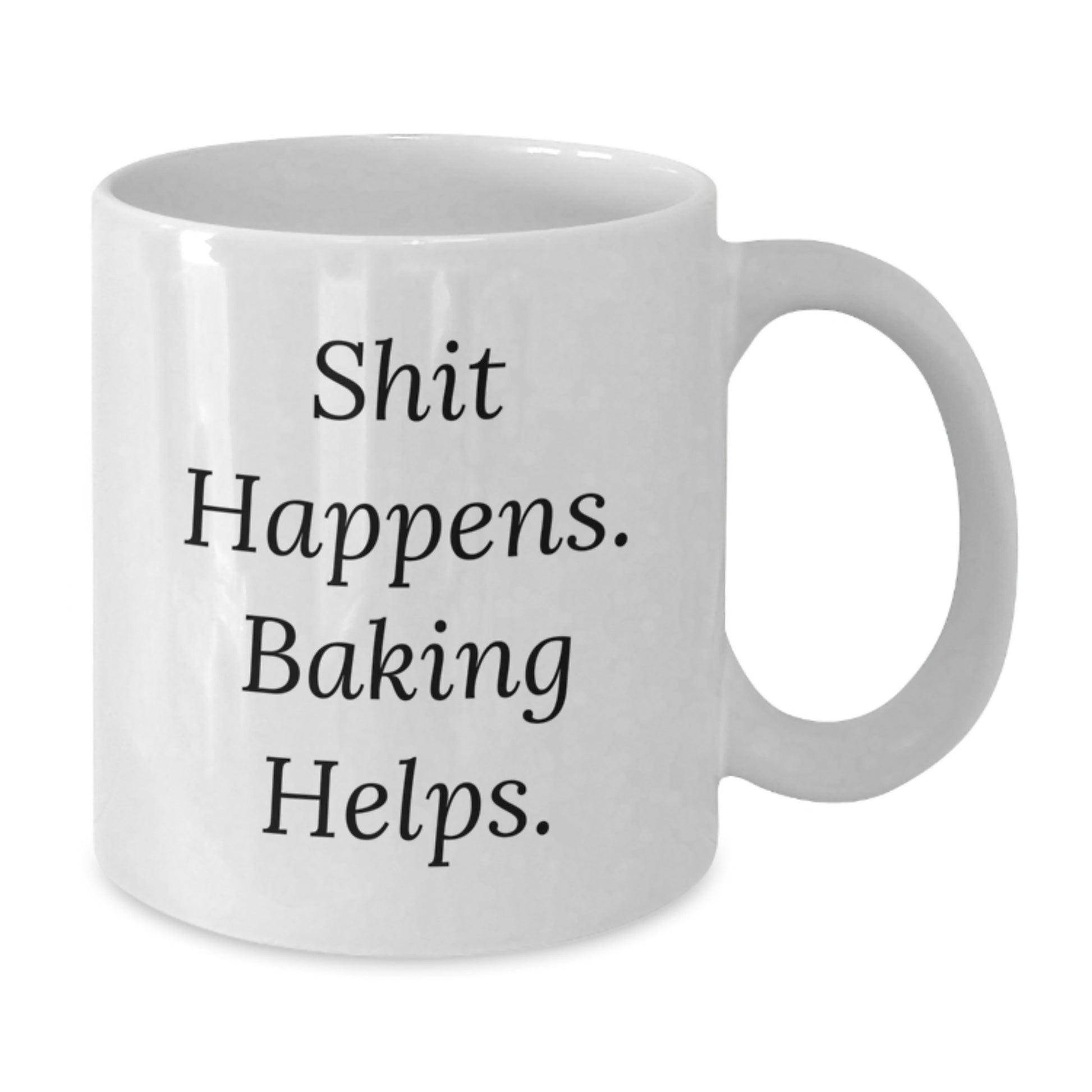 Baking Funny Mugs Gifts for Friends from, Birthday Unique Baking White Coffee Mug Shit Happens. Baking Helps. - Additional