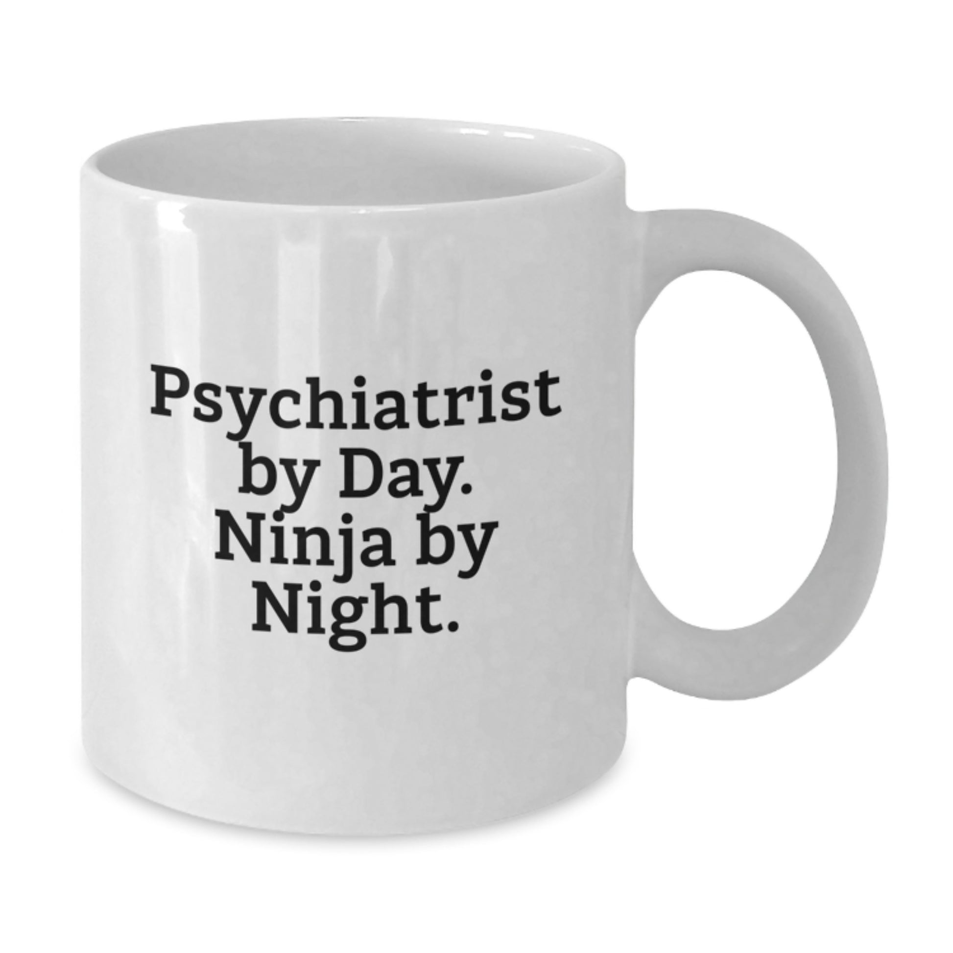 Psychiatrist Gifts - Funny White Coffee Mug - 'Psychiatrist By Day. Ninja By Night.' for Birthday from Friends - Additional