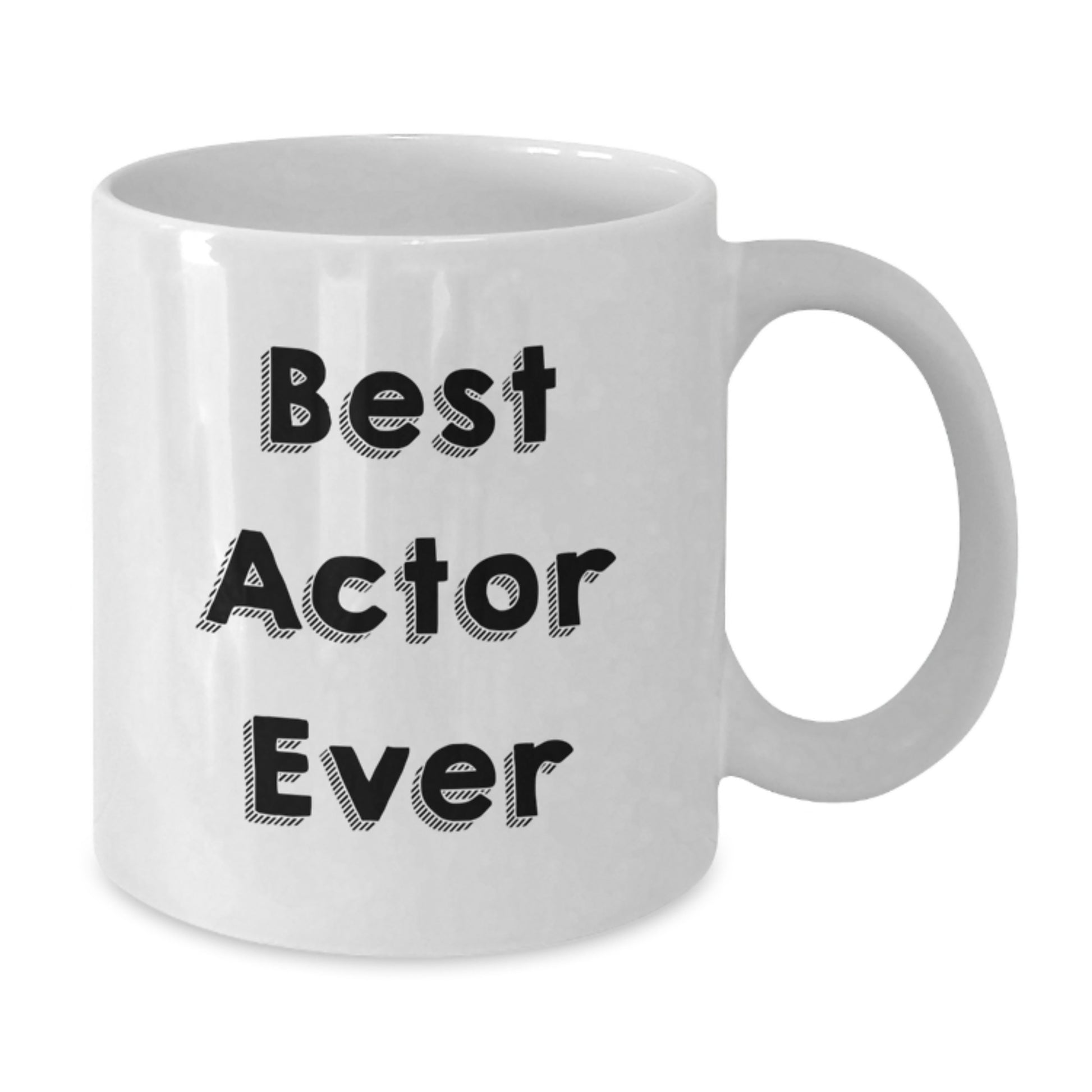Funny Actor Gifts from Friends, Best Actor Ever White Coffee Mug for Birthday, 11oz or 15oz Ceramic Mug - Additional