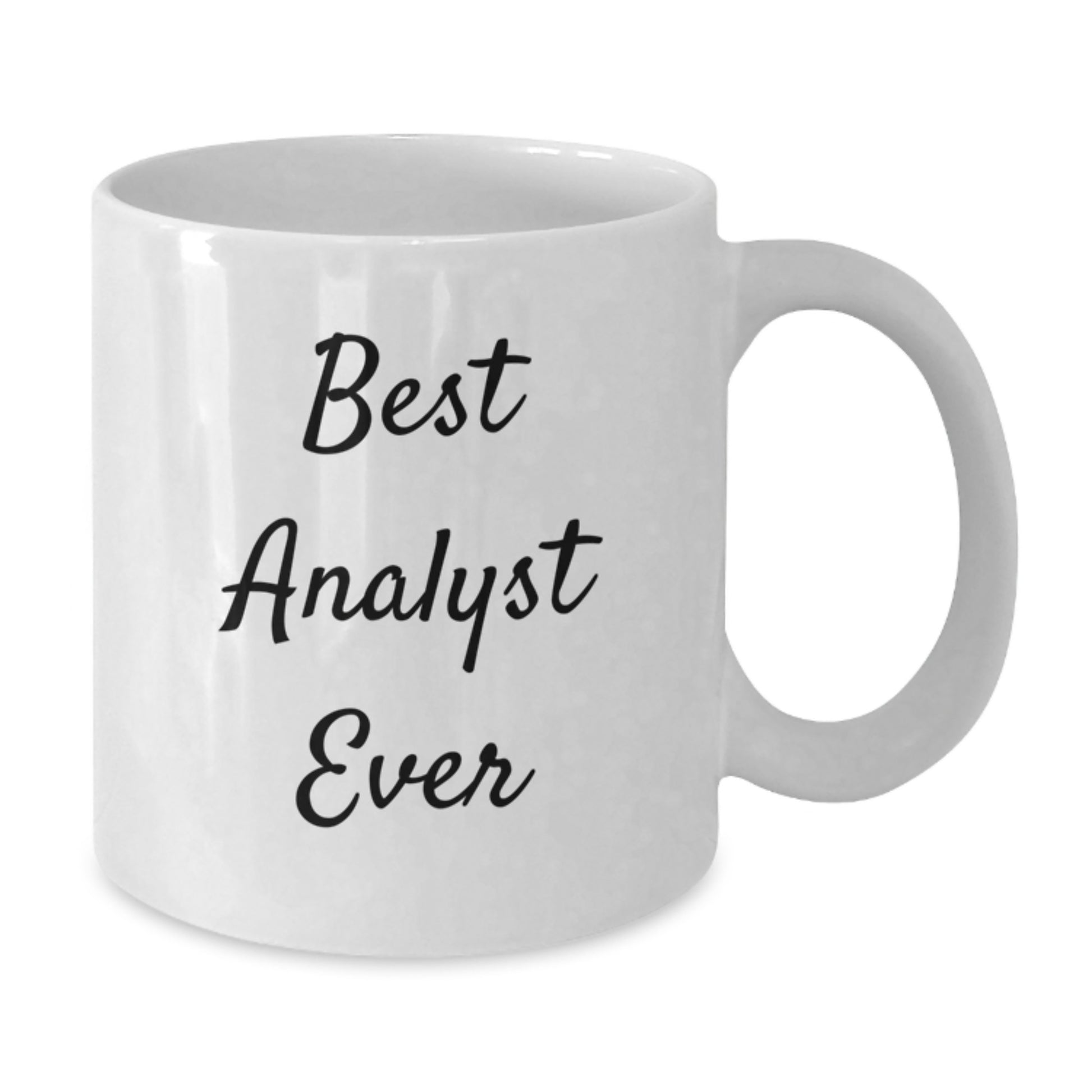Funny Analyst Quotes White Coffee Mug, Best Analyst Ever Gifts, Birthday Unique Gifts from Friends to Coworkers, 11oz or 15oz Capacity - Additional