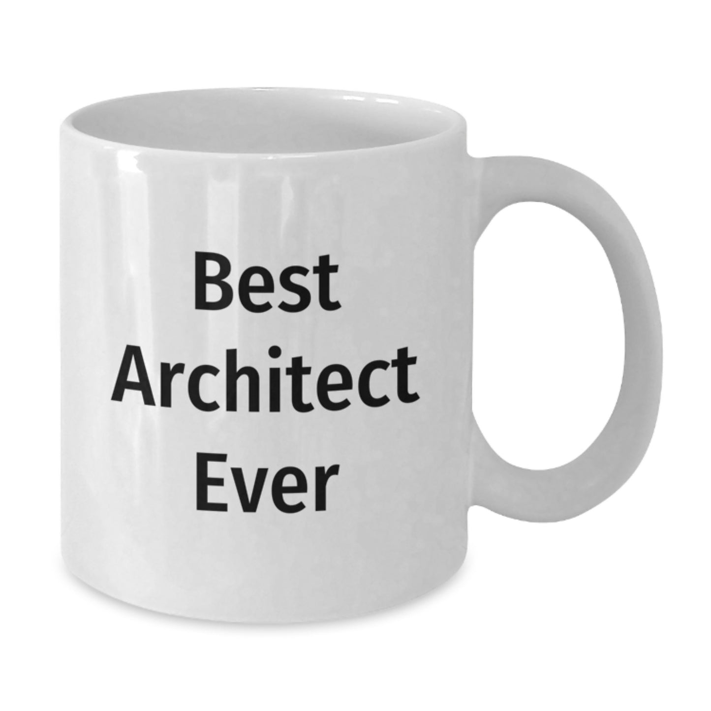 Funny Architect Gifts - Best Architect Ever White Coffee Mug for Birthday, Unique Presents for Men, Women, or Friends from Family, Coworkers, or Friends - Additional