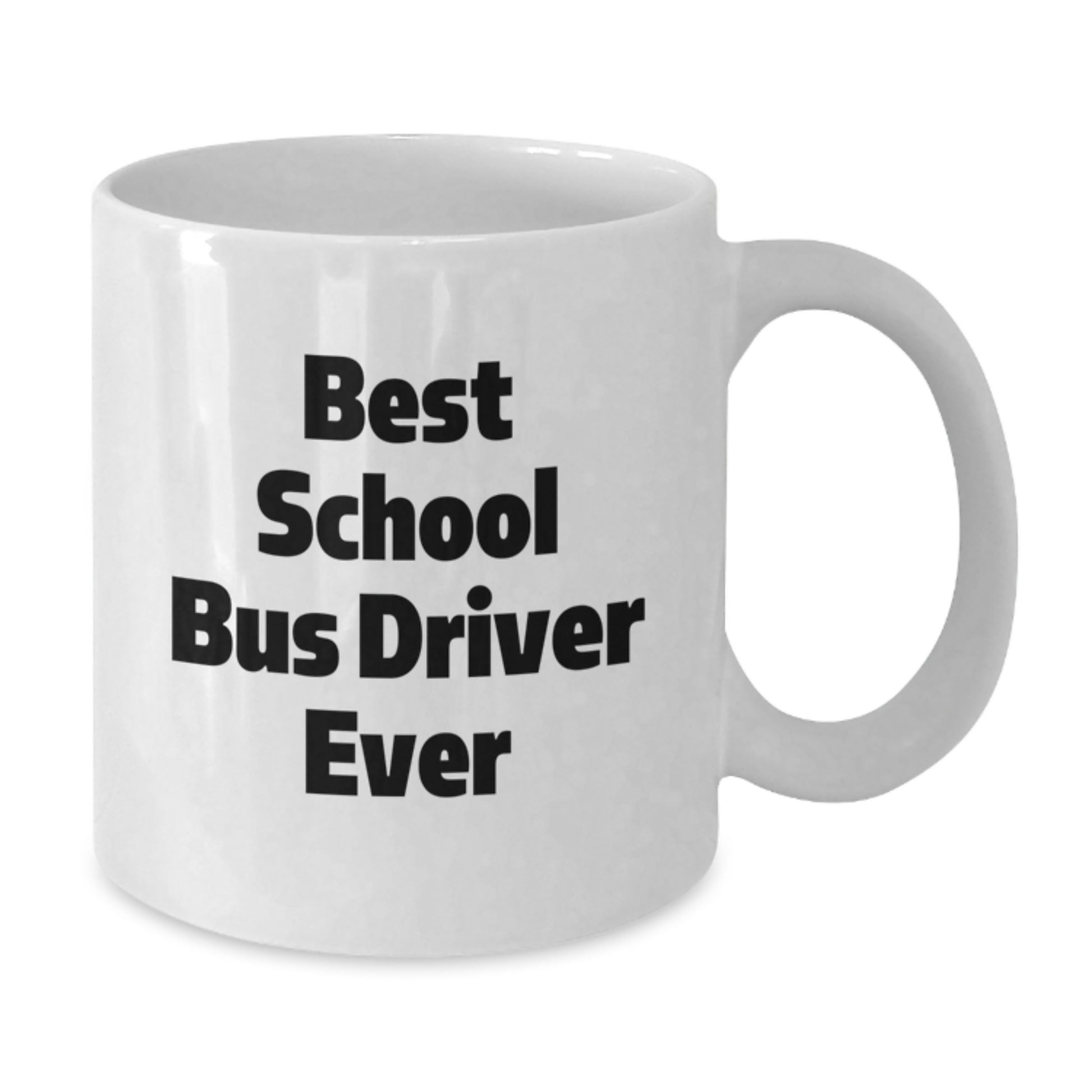 Funny Inspirational Gifts for School Bus Driver Best Ever White Coffee Mug from Friends - Additional