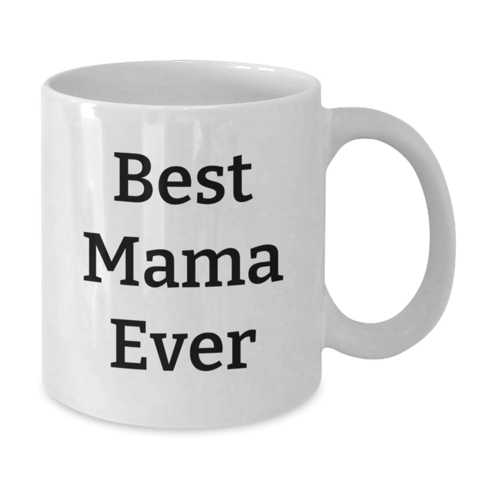 Funny Mama Gifts from Friends, 'Best Mama Ever' White Coffee Mug for Graduation - Additional