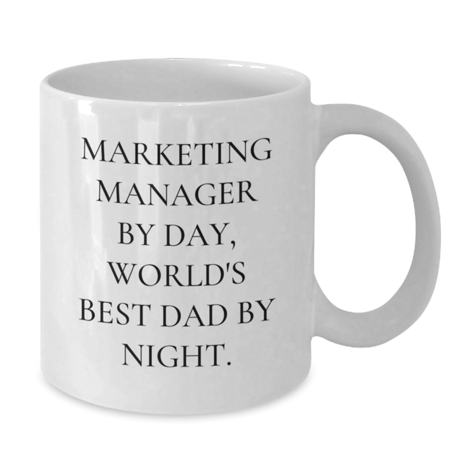 Marketing Manager Funny Gifts, White Coffee Mug, Perfect for Coworkers or Family, 'Marketing Manager By Day, World's Best Dad By Night.' - Additional