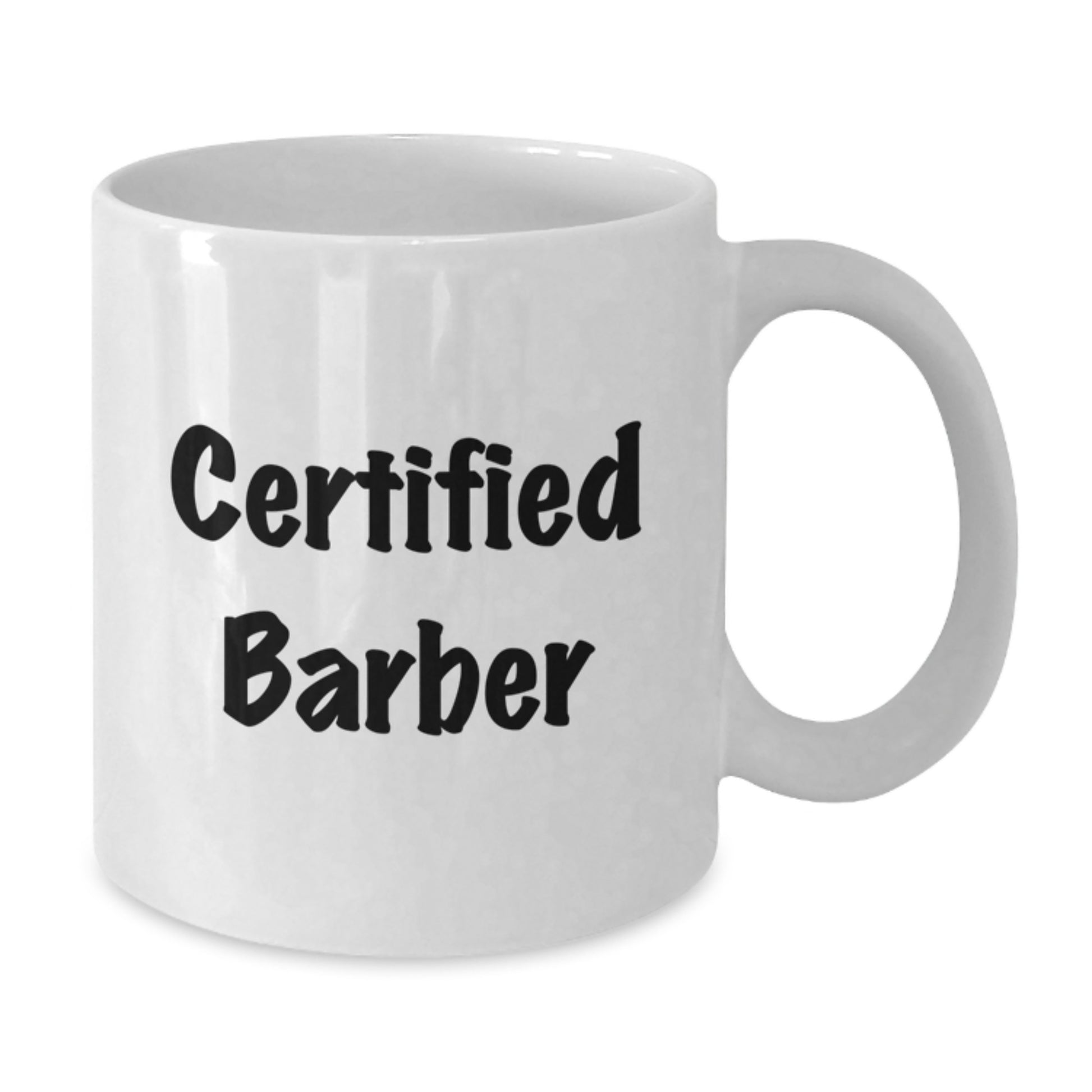 Funny Certified Barber Gifts for Men White Coffee Mug, White, 11oz or 15oz, Perfect for Barber Graduation, Gifts from Friends, Gifts for Barber - Additional