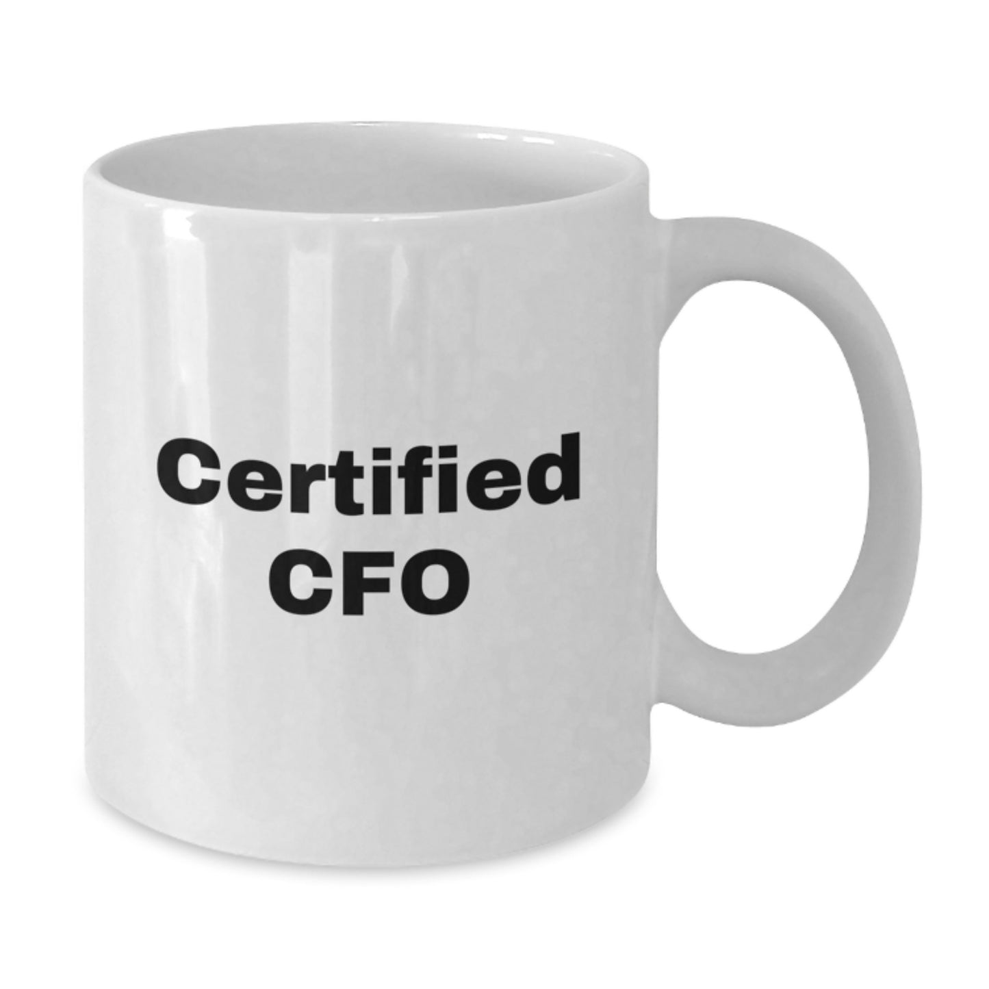 Funny CFO Gifts from Friends for Graduation - 'Certified Cfo' Quote on White Coffee Mug, 11oz or 15oz Capacity, Ceramic, Microwave, and Dishwasher Safe - Additional