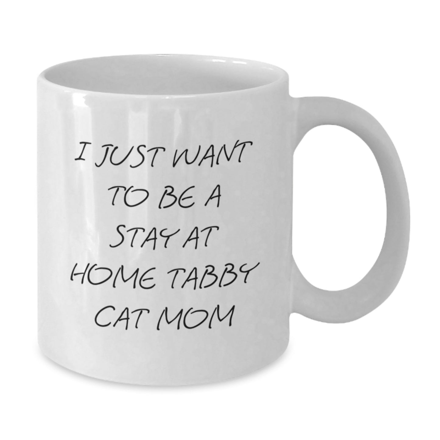 Funny Tabby Cat Mom Gifts from Friends for Stay at Home Tabby Cat Mom - White Coffee Mug, 11oz or 15oz, Ceramic, Microwave, and Dishwasher Safe - Additional