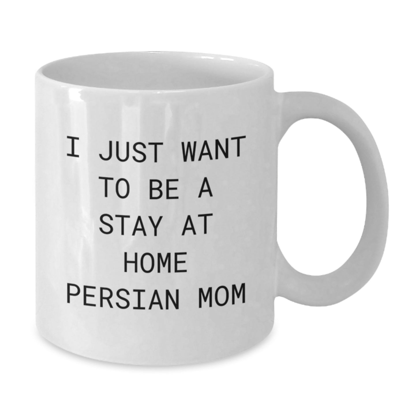 Funny Persian Cat Mom Graduation Gifts from Friends, Family or Coworkers - 'I Just Want To Be A Stay At Home Persian Mom' Quote on White Coffee Mug - Additional