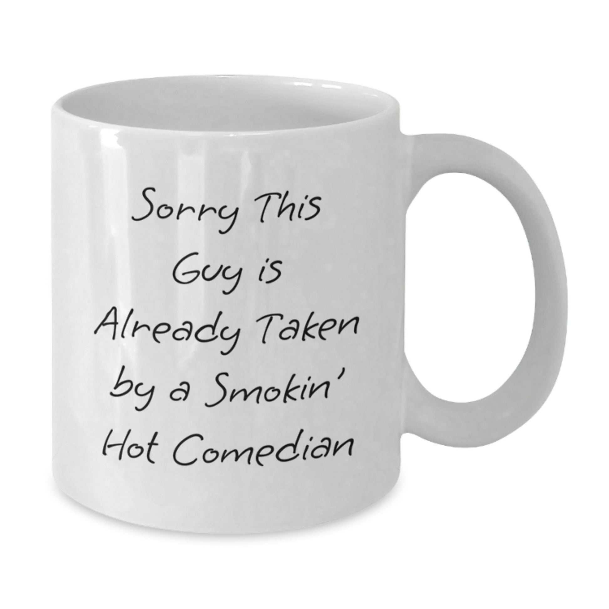Funny Comedian Gifts for Him or Her, White Coffee Mug with Inspirational Quote 'Sorry This Guy Is Already Taken By A Smokin' Hot Comedian', Gifts from Family, Friends, or Coworkers for Graduation - Additional