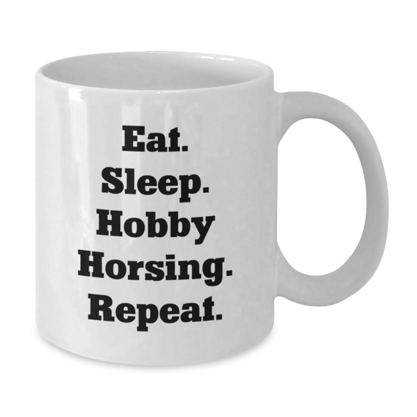 Hobby Horsing Gifts from Friends, Fun White Coffee Mug for Birthday, Eat. Sleep. Hobby Horsing. Repeat., Unique Gift for Hobby Horsing Enthusiasts - Additional