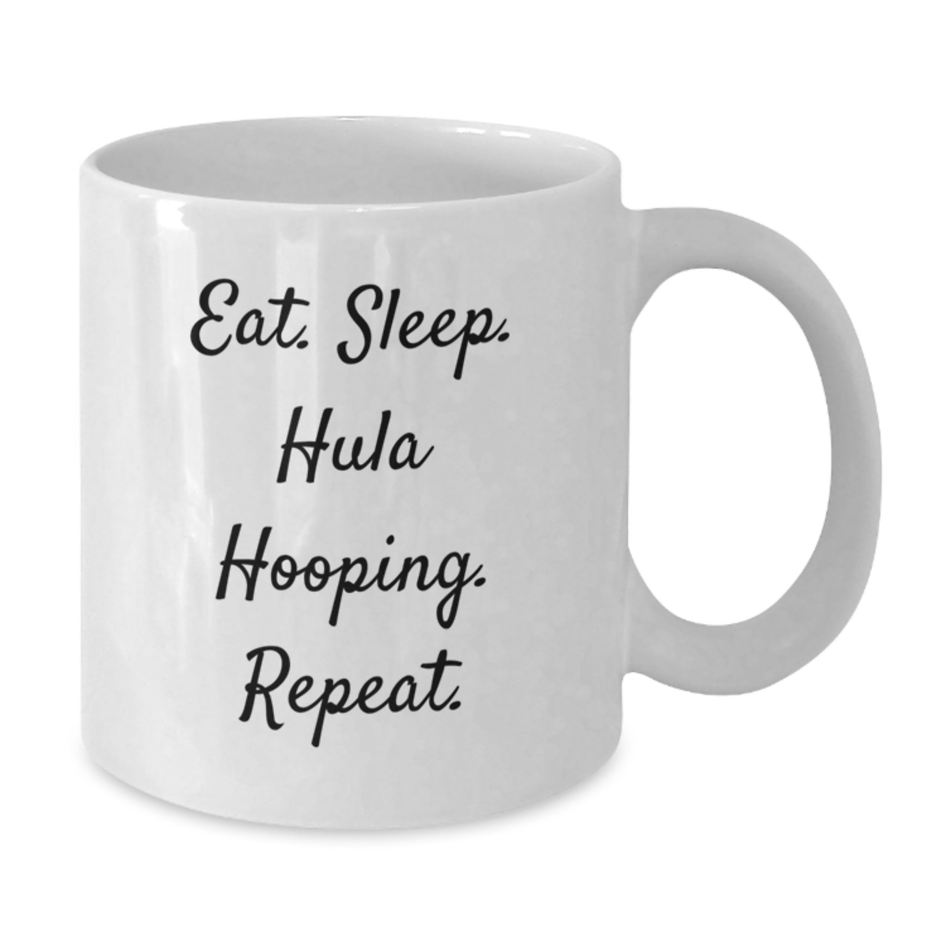 Funny Hula Hooping Gifts for Women Friends from - Eat. Sleep. Hula Hooping. Repeat. White Coffee Mug - Additional