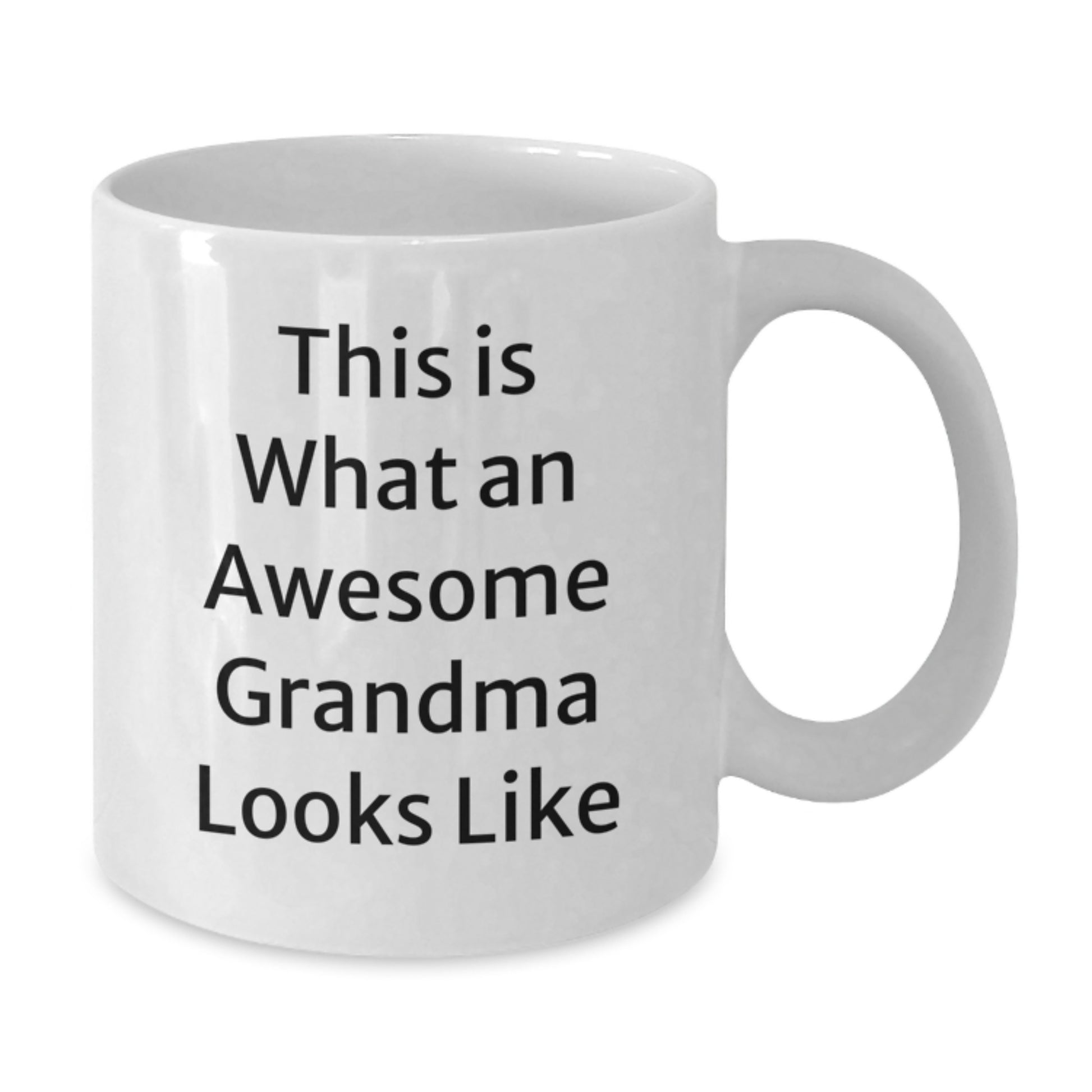 Funny Grandma Quotes White Coffee Mug, Gifts from Family to Awesome Grandma, Perfect Birthday Unique Gift for Grandma Enthusiasts, 11oz or 15oz White Ceramic Mug - Additional