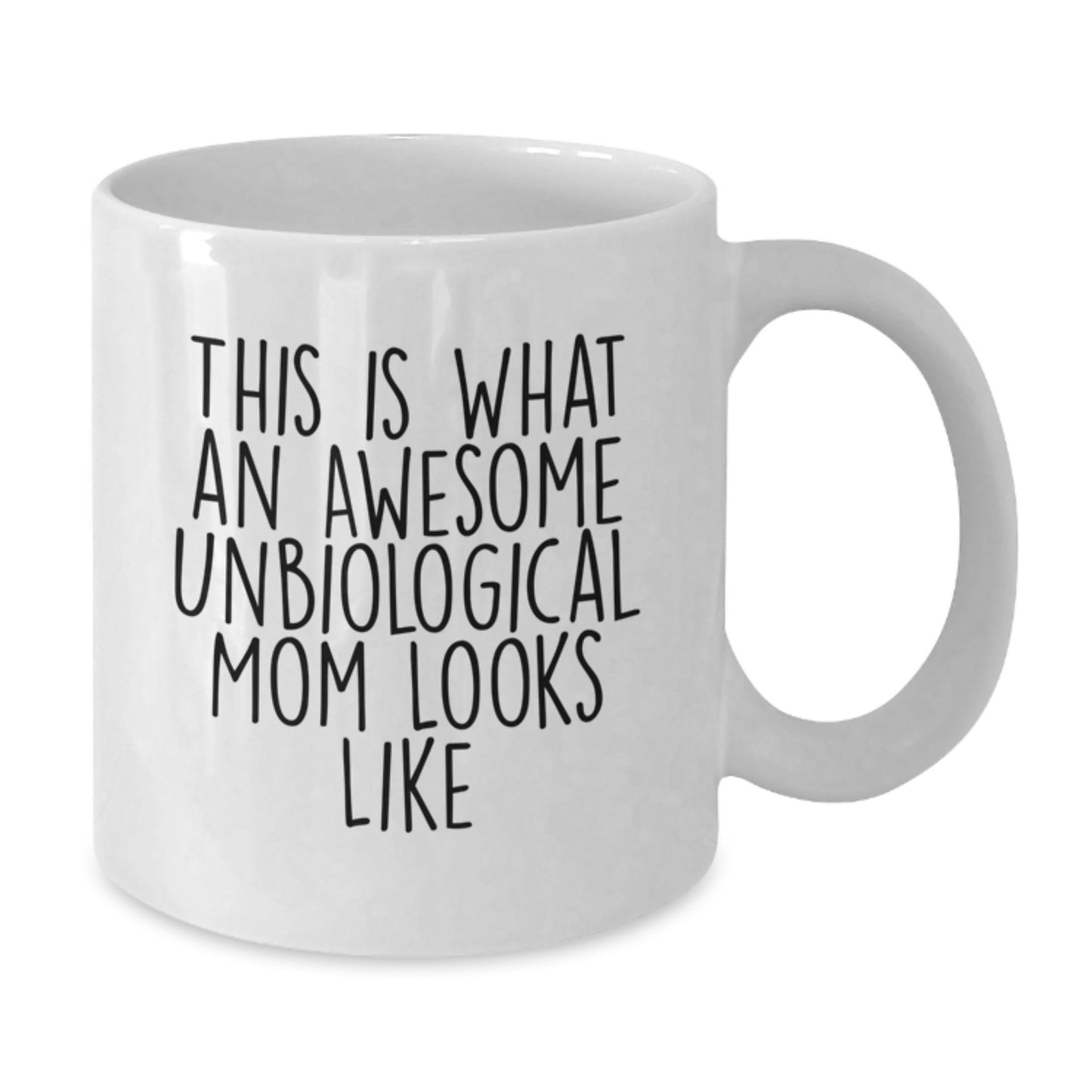 Funny Gifts for Unbiological Mom from Family - This Is What An Awesome Unbiological Mom Looks Like White Coffee Mug - Additional