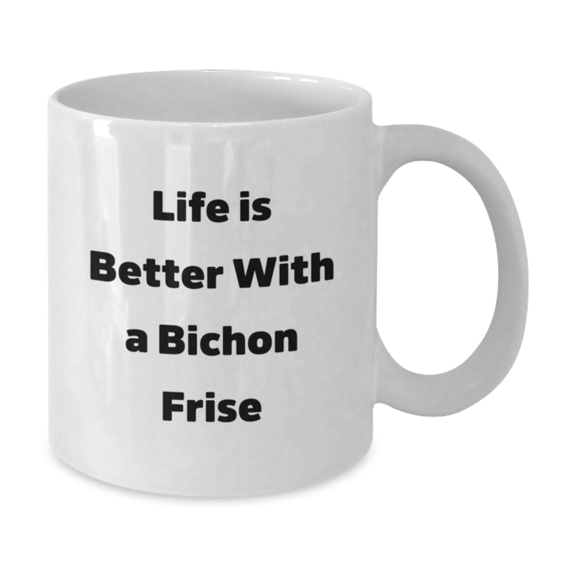 Funny Bichon Frise Dog Gifts from Friends for Birthday - White Coffee Mug, Life Is Better With A Bichon Frise - Additional