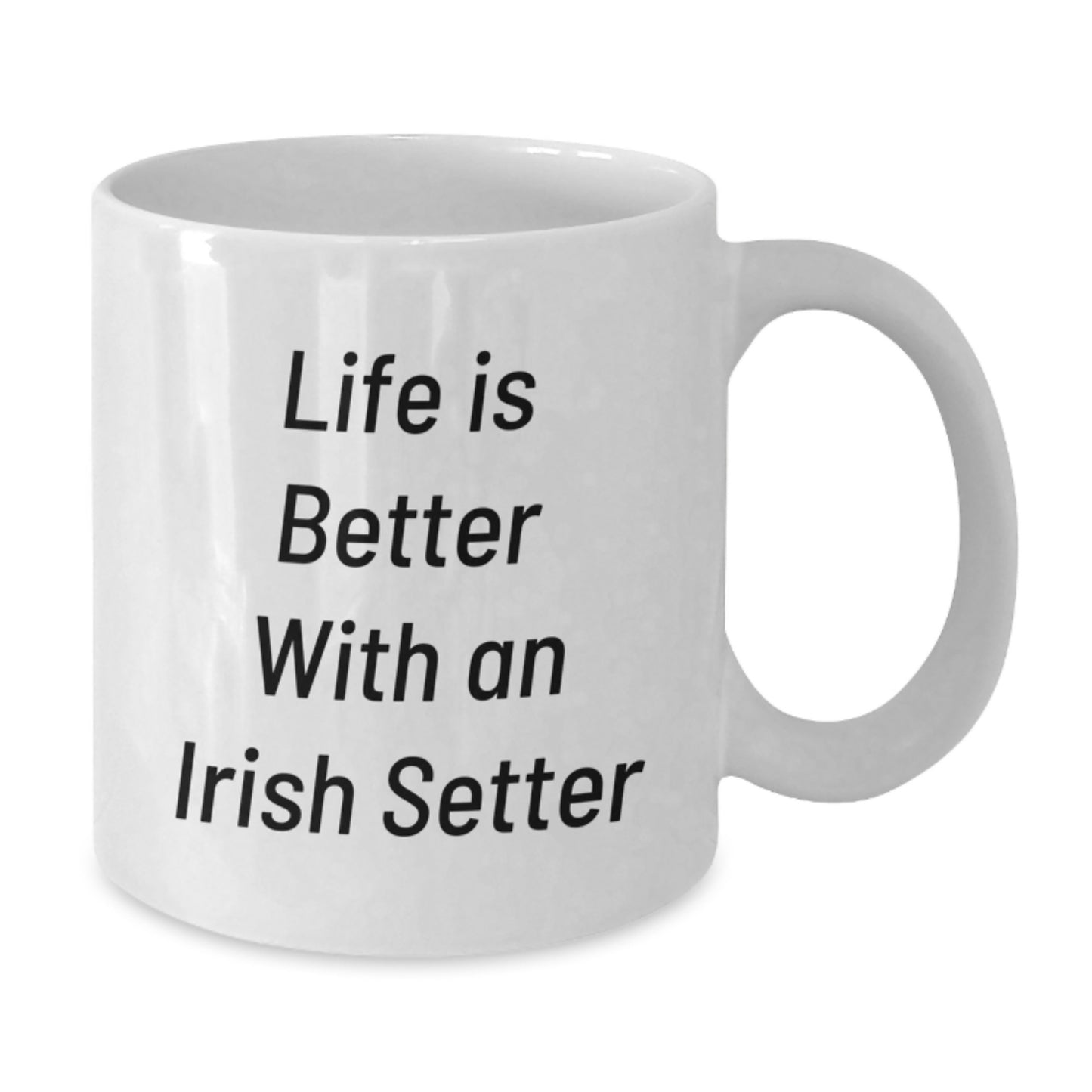 Irish Setter Dog Gifts Funny White Coffee Mugs Life Is Better with Irish Setter Gifts from Family, Irish Setter Dog Parents Gifts for Birthday - Additional
