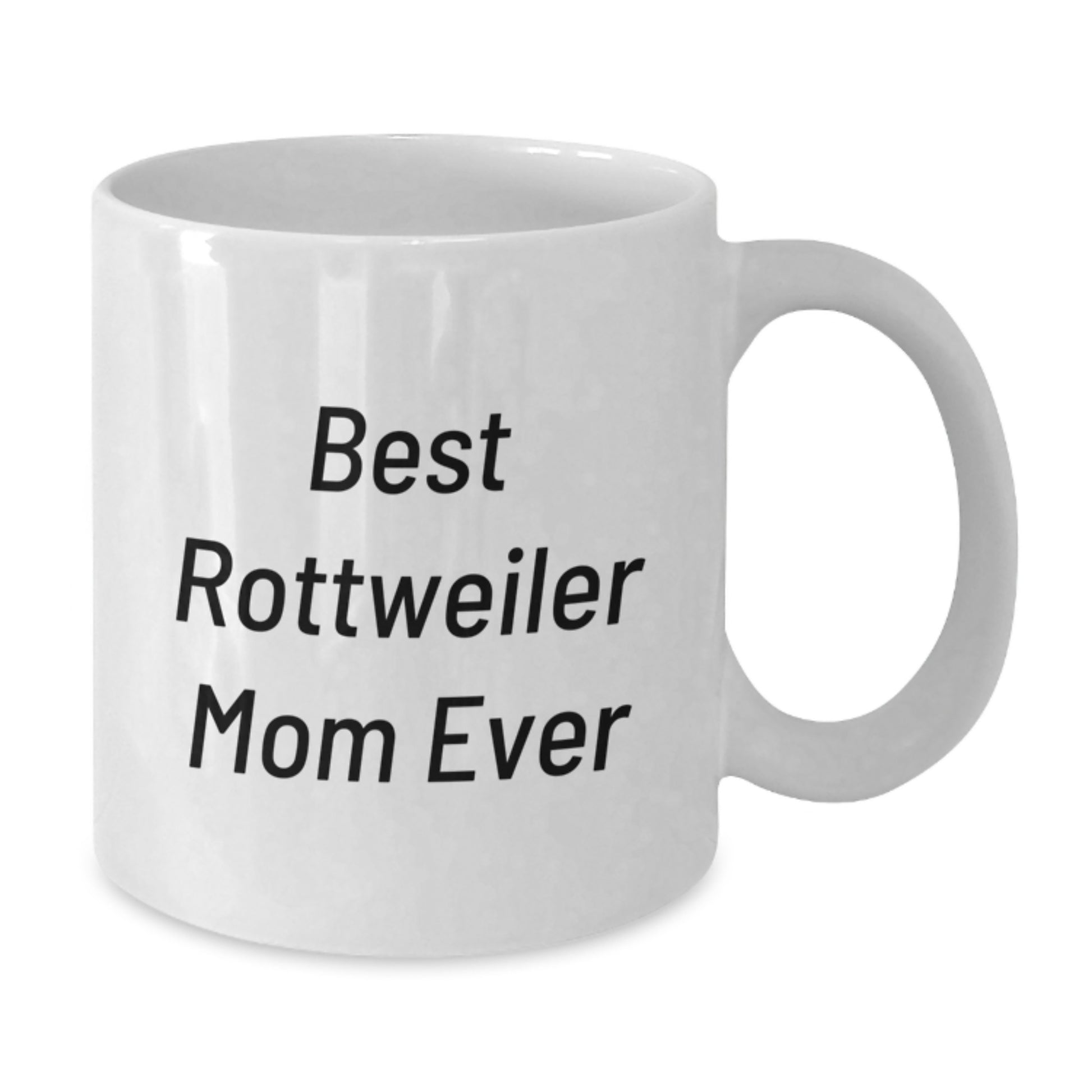 Funny Rottweiler Dog Mom Gifts from Family Friends Coworkers - Best Rottweiler Mom Ever White Coffee Mug, Birthday Unique Gifts for Dog Lovers, 11oz or 15oz - Additional