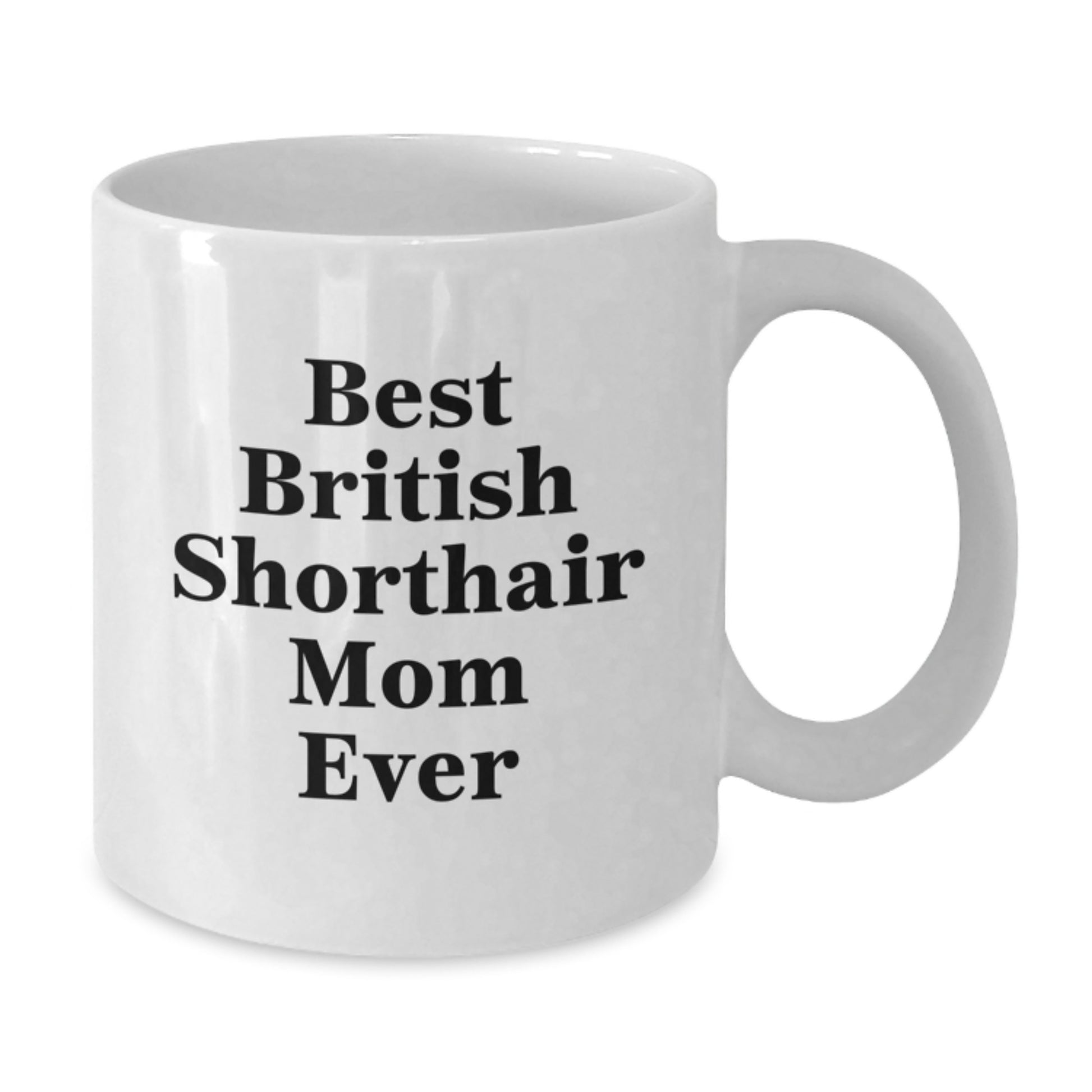 Funny British Shorthair Cat Mom Gifts from Friends for British Shorthair Cat Lovers, White Coffee Mug, Best Birthday Unique Gifts - Additional