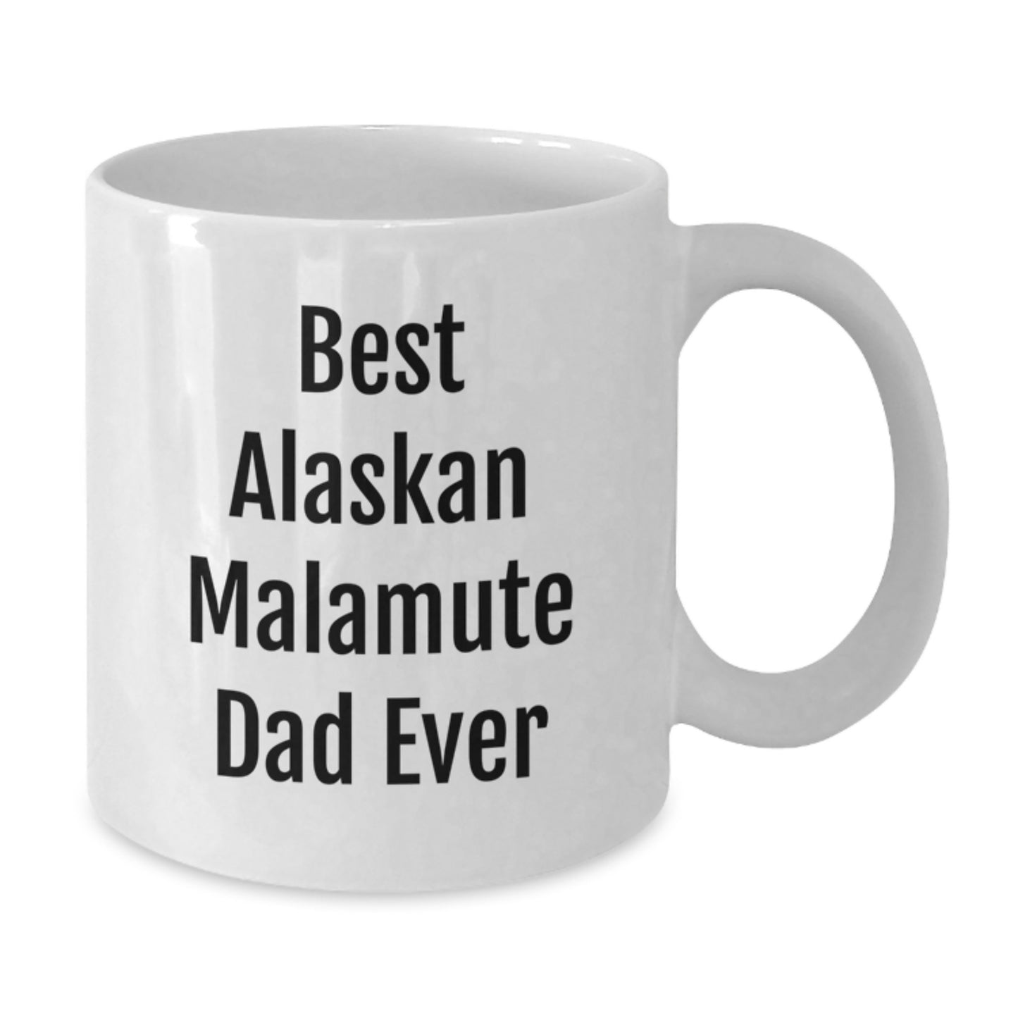 Funny Alaskan Malamute Dad Ever Gifts from Men to Friends on Graduation Unique Gifts, White Coffee Mug, Alaskan Malamute Dog Lover - Additional