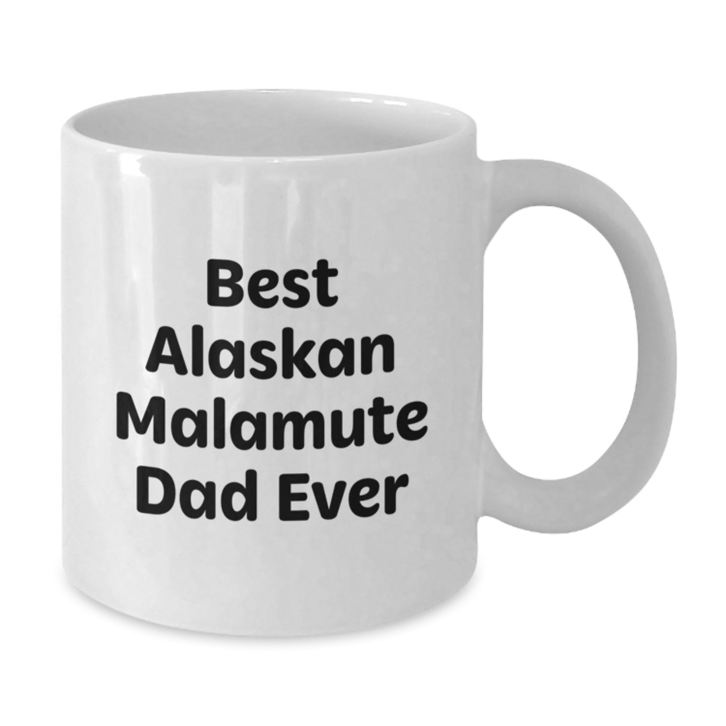 Funny Alaskan Malamute Dog Gifts from Dad for Best Graduation Ever, White Coffee Mug for Alaskan Malamute Dog Lovers, Inspirational Quote - Best Alaskan Malamute Dad Ever - Additional