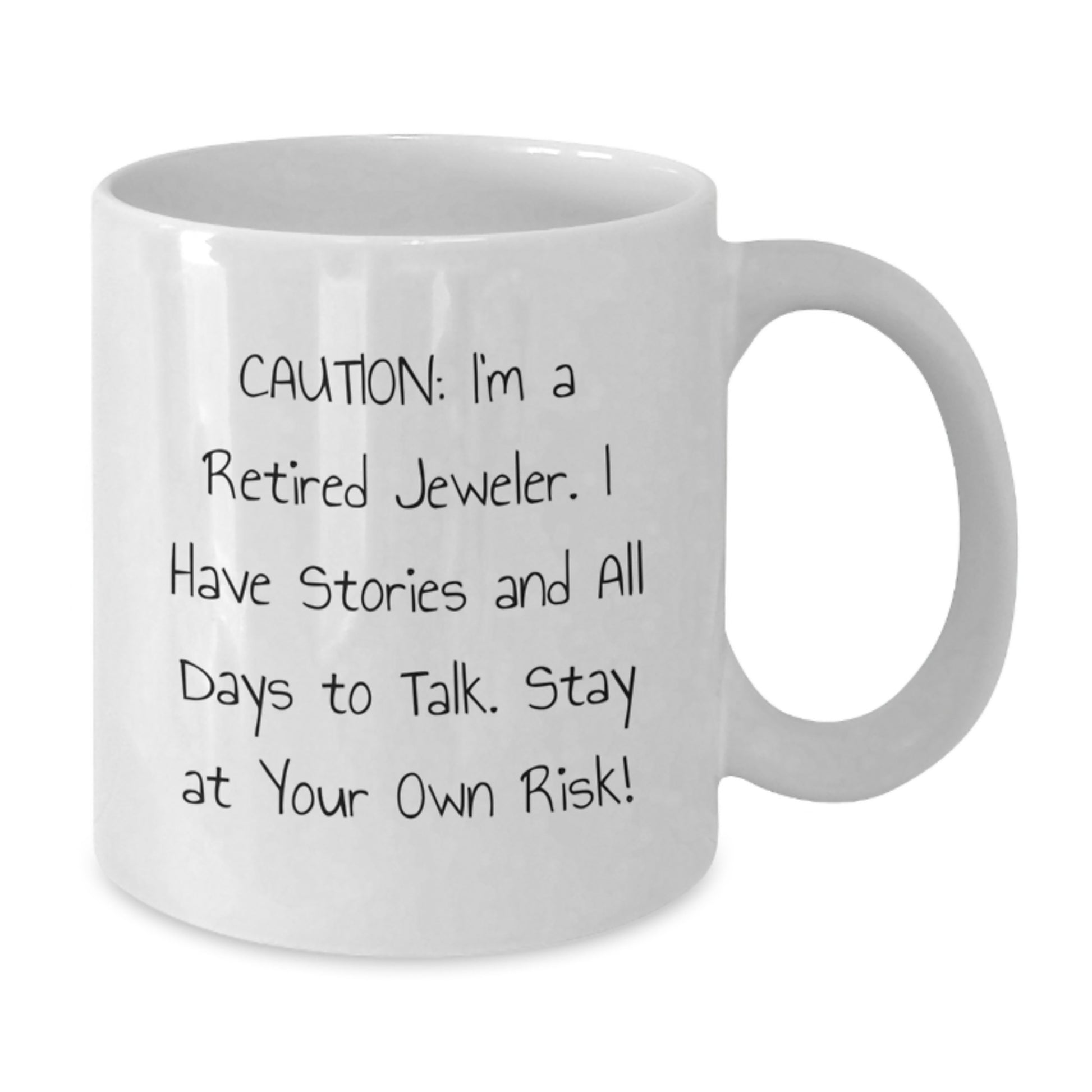 Funny Gifts from Jeweler Friends for Men, Women, and Coworkers - White Ceramic Coffee Mug - A Retired Jeweler's Humor - Additional
