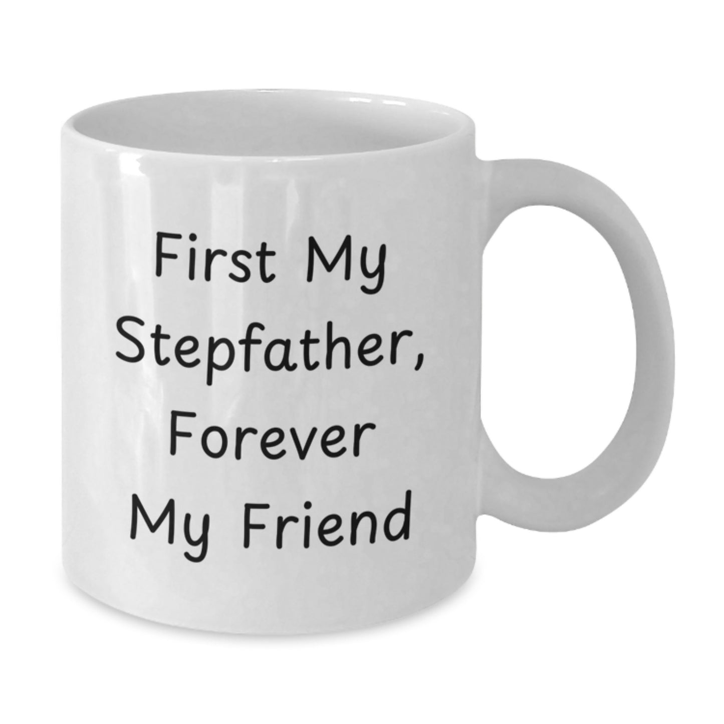 Funny Stepfather Gifts, 'First My Stepfather, Forever My Friend' White Coffee Mug, Birthday Unique Gifts from Family - Additional