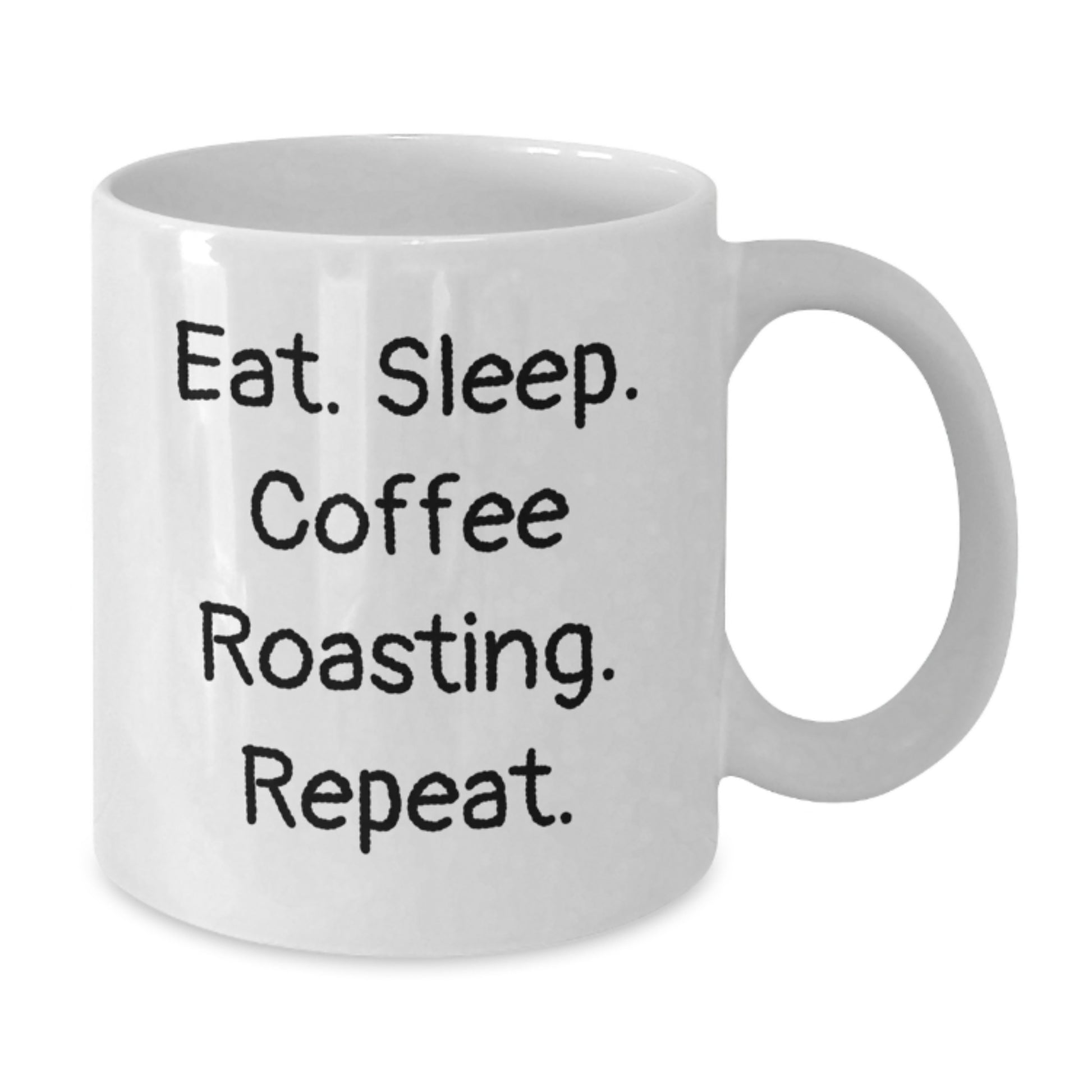 Coffee Roasting Enthusiasts Gifts from Friends for Wife's Birthday Funny Quote White Coffee Mug, 11oz or 15oz Capacity - Additional