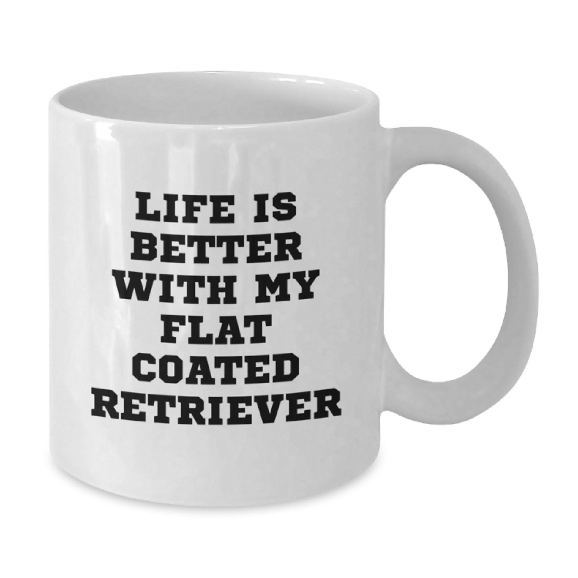 Funny Flat Coated Retriever Dog Gifts from Friends and Family - Life Is Better With My Flat Coated Retriever Quote on White Coffee Mug for Birthday - Additional
