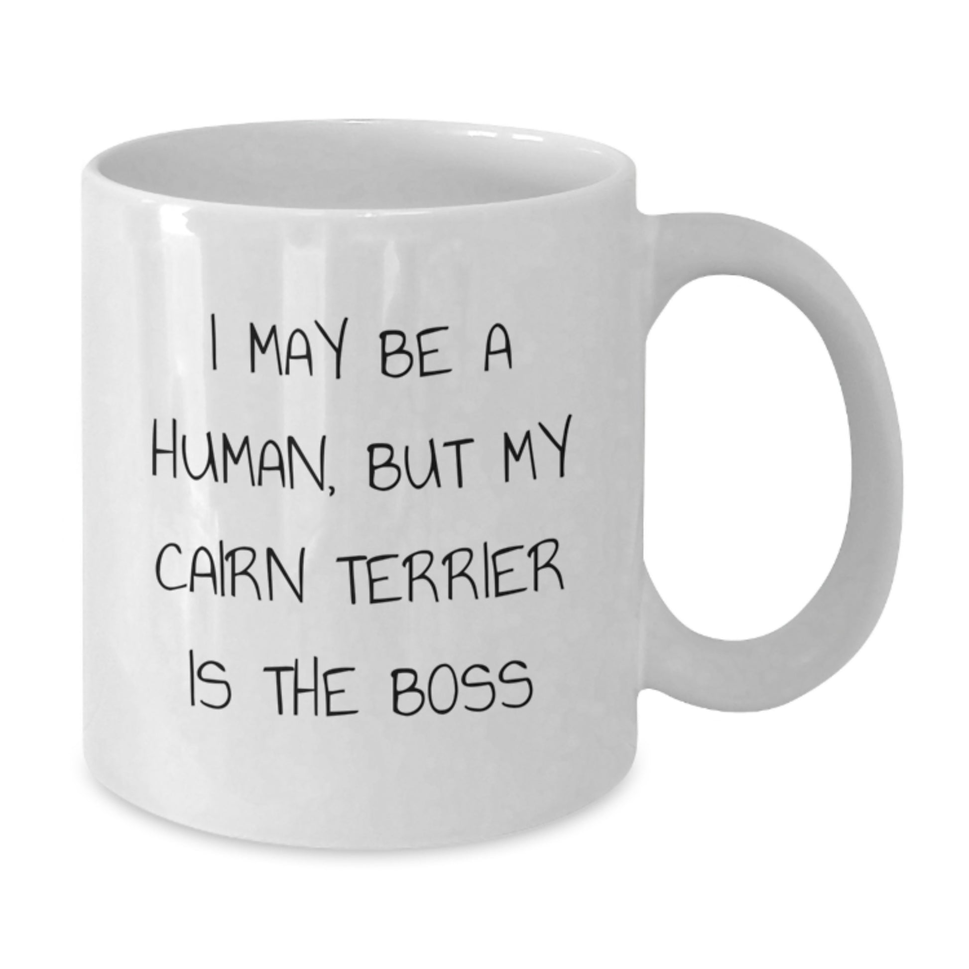 Cairn Terrier Dog Gifts for Men, Funny White Coffee Mug, I May Be A Human, But My Cairn Terrier Is The Boss, Birthday Unique Gifts from Friends - Additional